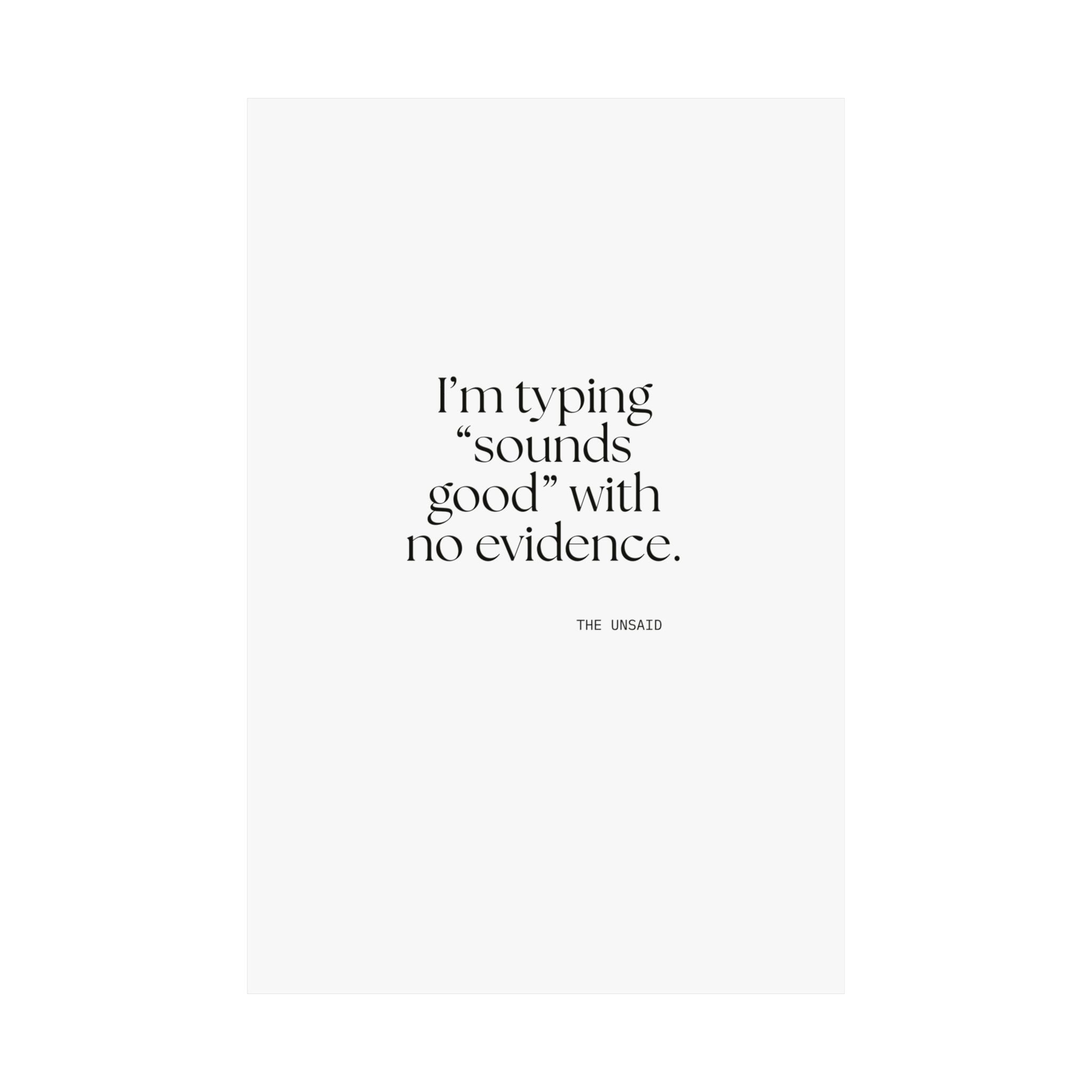 I’m typing “sounds good” with no evidence - Poster - For Tired Days