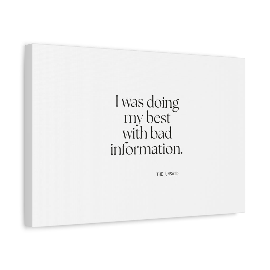 I was doing my best with bad information - Canvas Print - Dry Humor