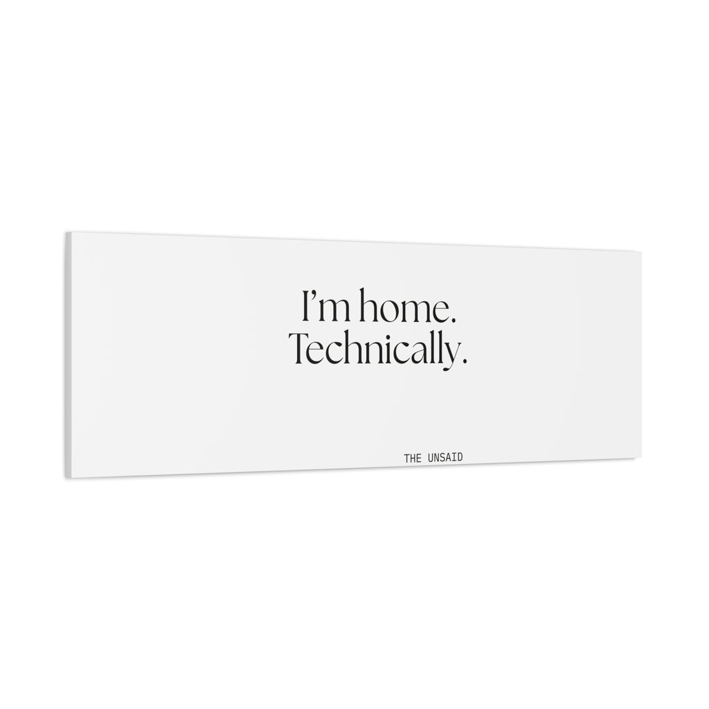 I’m home. Technically - Canvas Print - For Quiet Minds