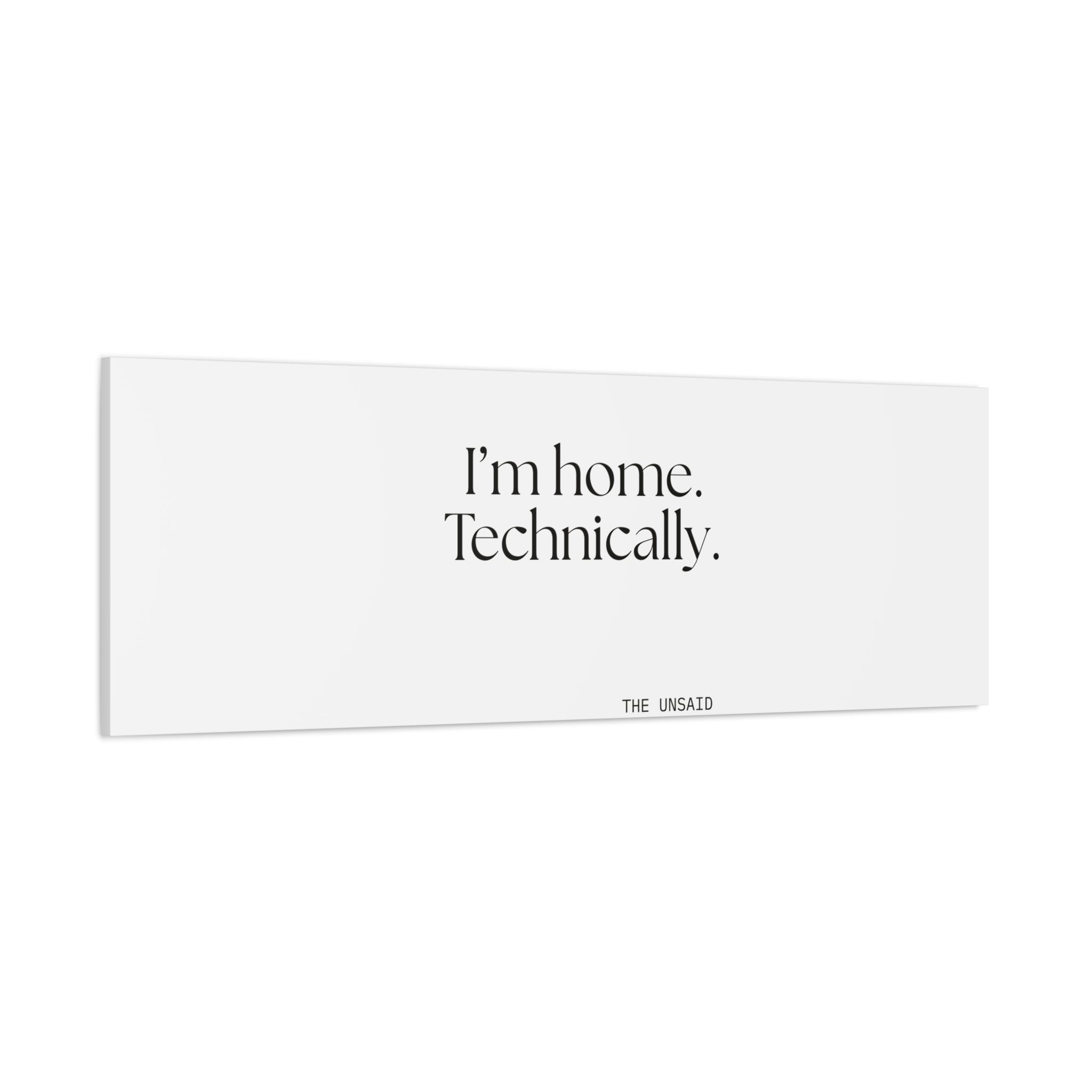 I’m home. Technically - Canvas Print - For Quiet Minds