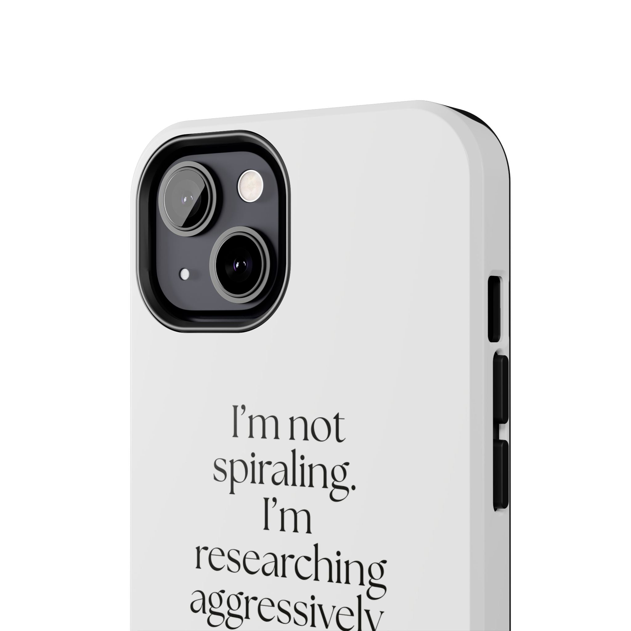 I’m not spiraling. I’m researching aggressively - Tough Phone Case - For Overthinkers
