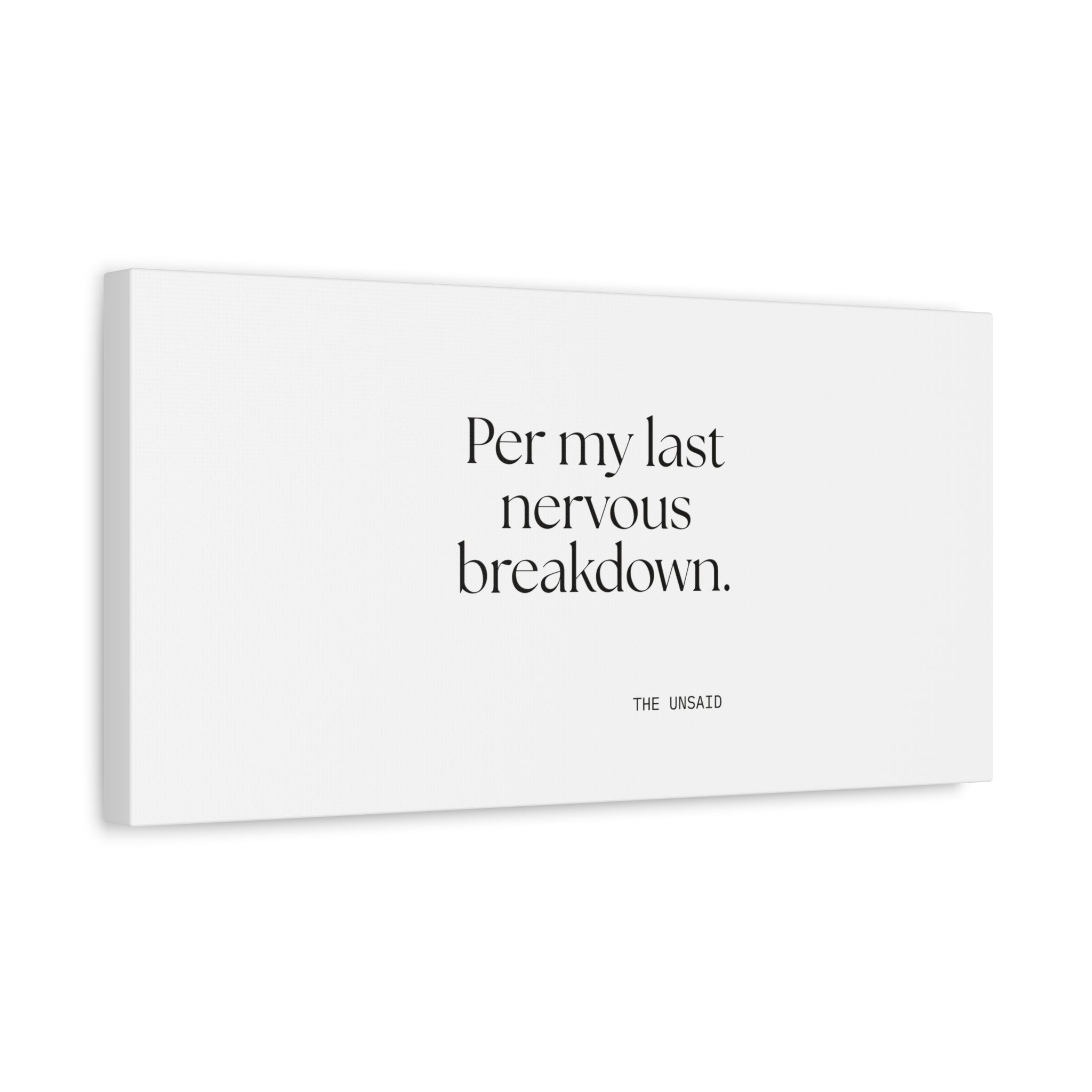 Per my last nervous breakdown - Canvas Print - For Tired Days