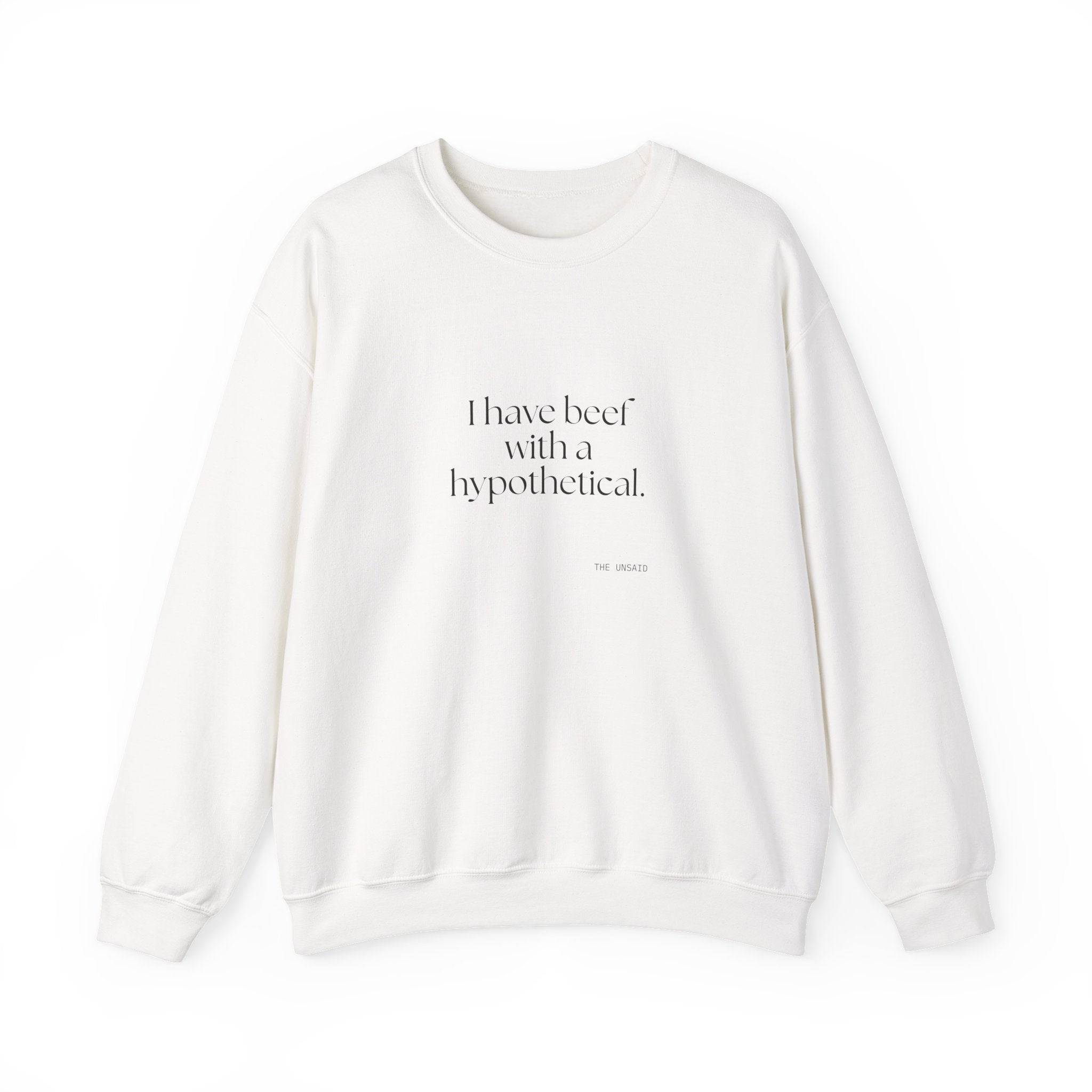 I have beef with a hypothetical - Sweatshirt - For Overthinkers