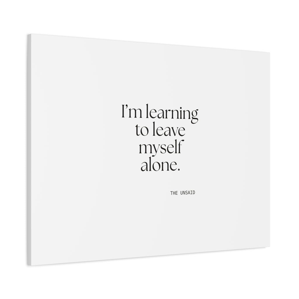 I’m learning to leave myself alone - Canvas Print - Dry Humor