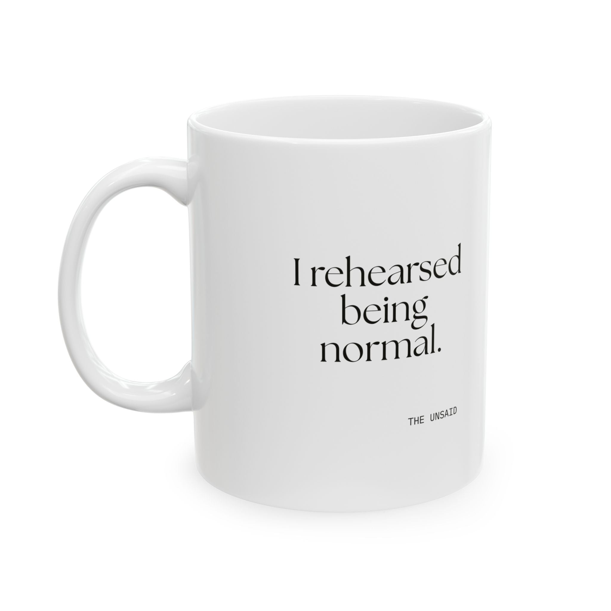 I rehearsed being normal - Coffee Mug - For Overthinkers