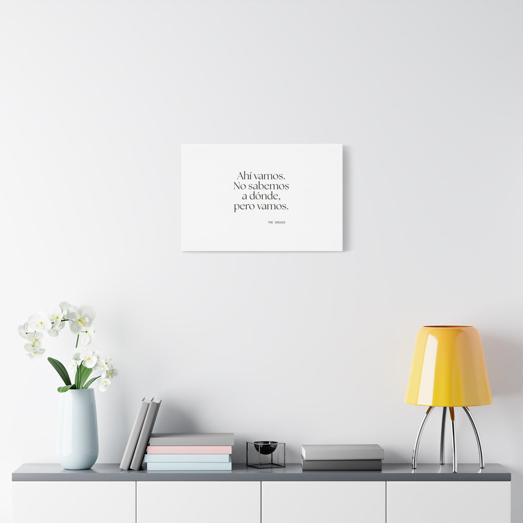 Ahí vamos. No sabemos a dónde, pero vamos - Canvas Print - En Español