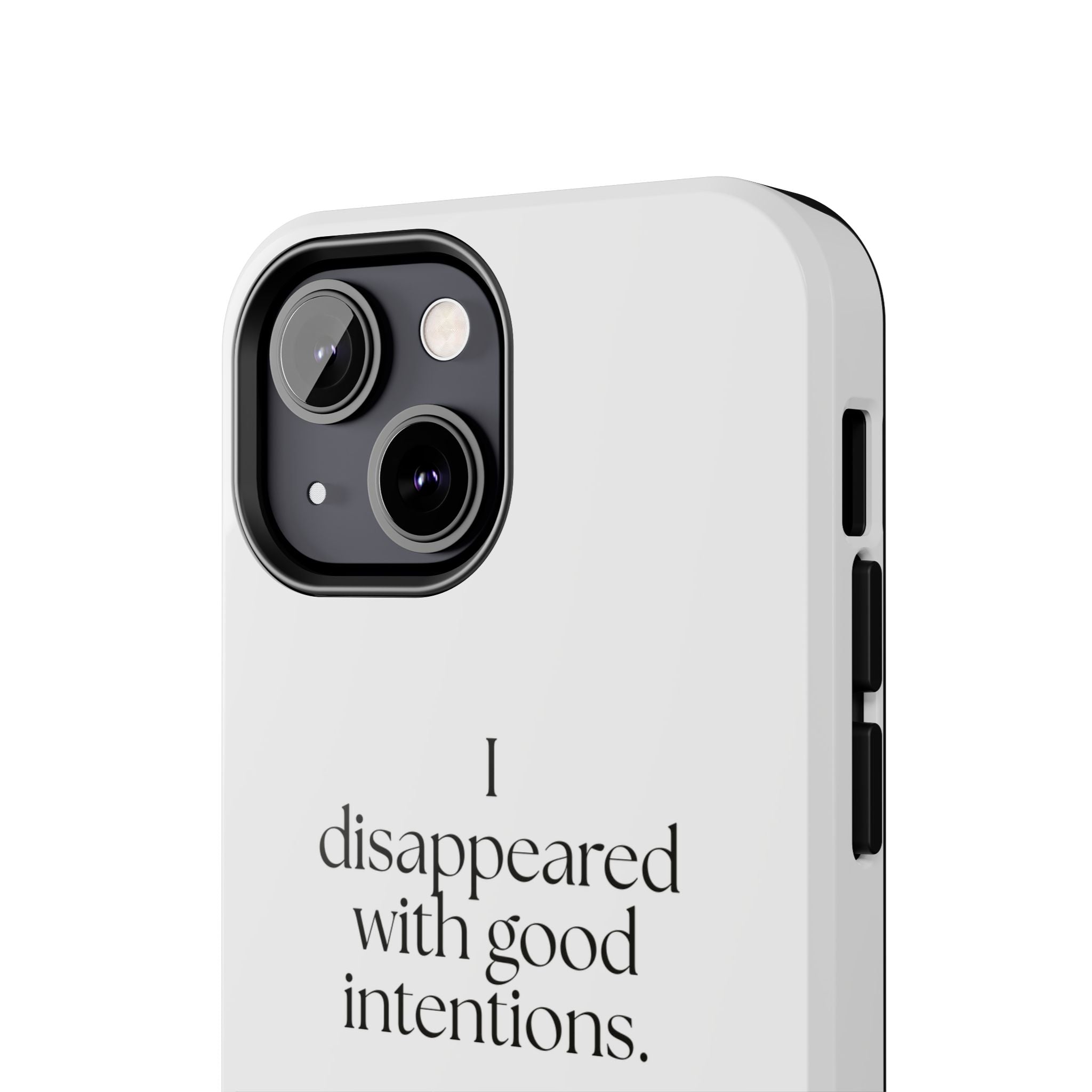 I disappeared with good intentions - Tough Phone Case - For Introverts