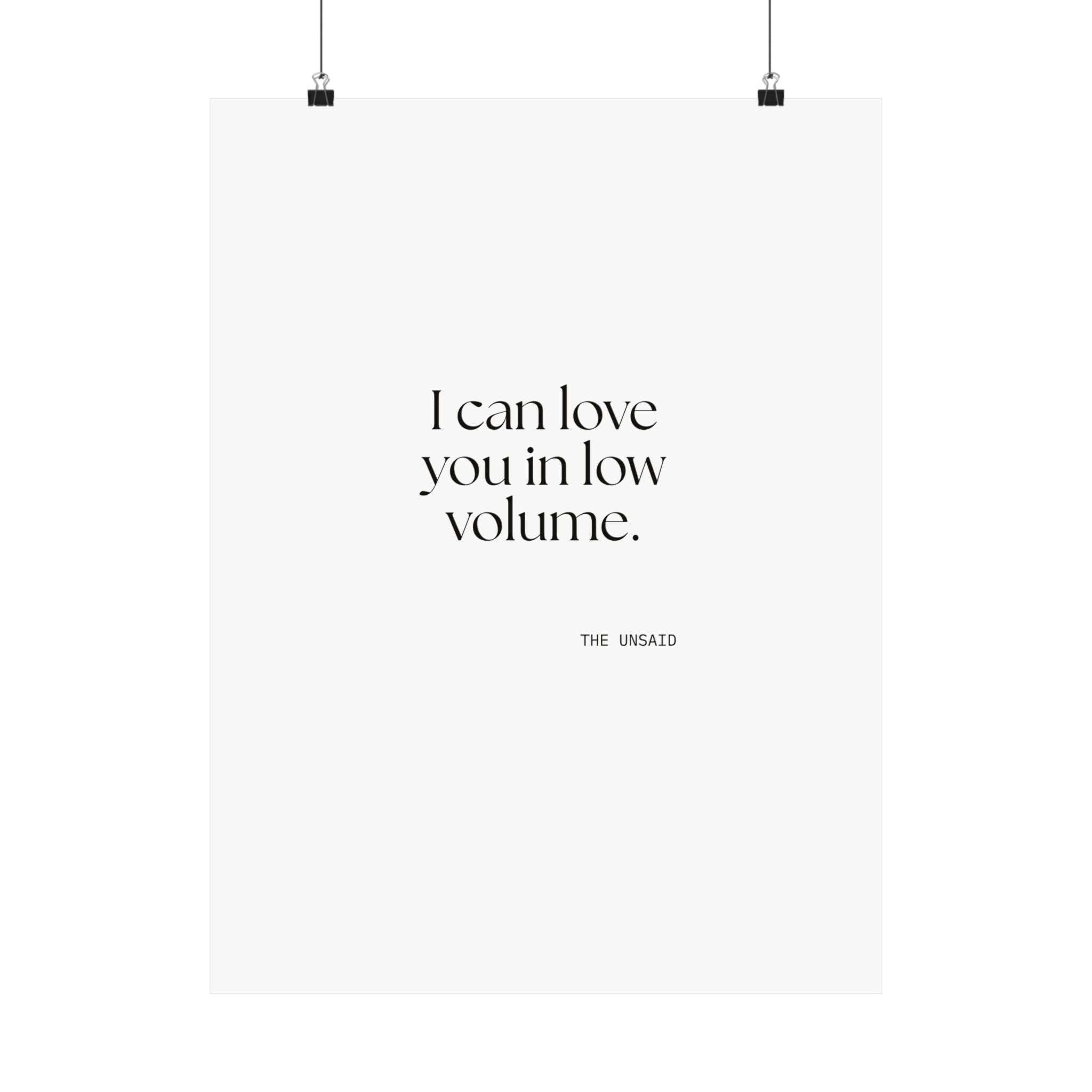 I can love you in low volume - Poster - For Someone Who Stays