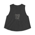 I hope this email finds you. I did not write it calmly - Crop Top - Dry Humor