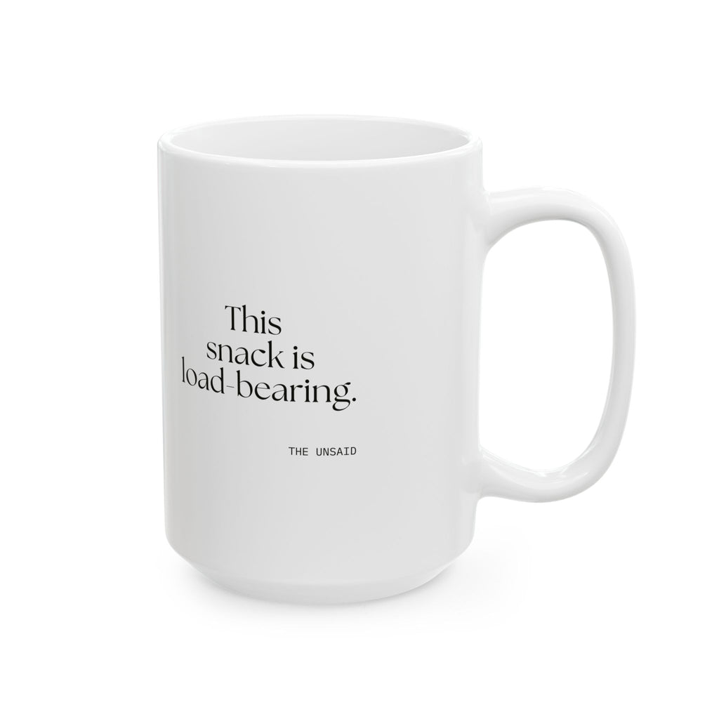 This snack is load-bearing - Coffee Mug - Dry Humor