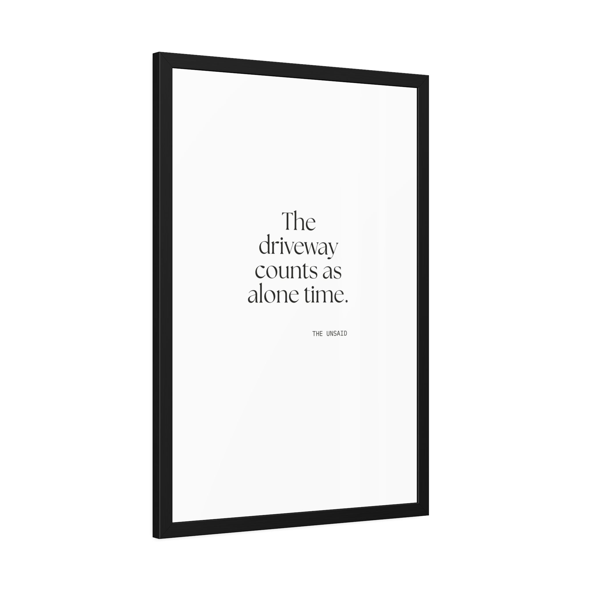 The driveway counts as alone time - Framed Print - For Quiet Minds