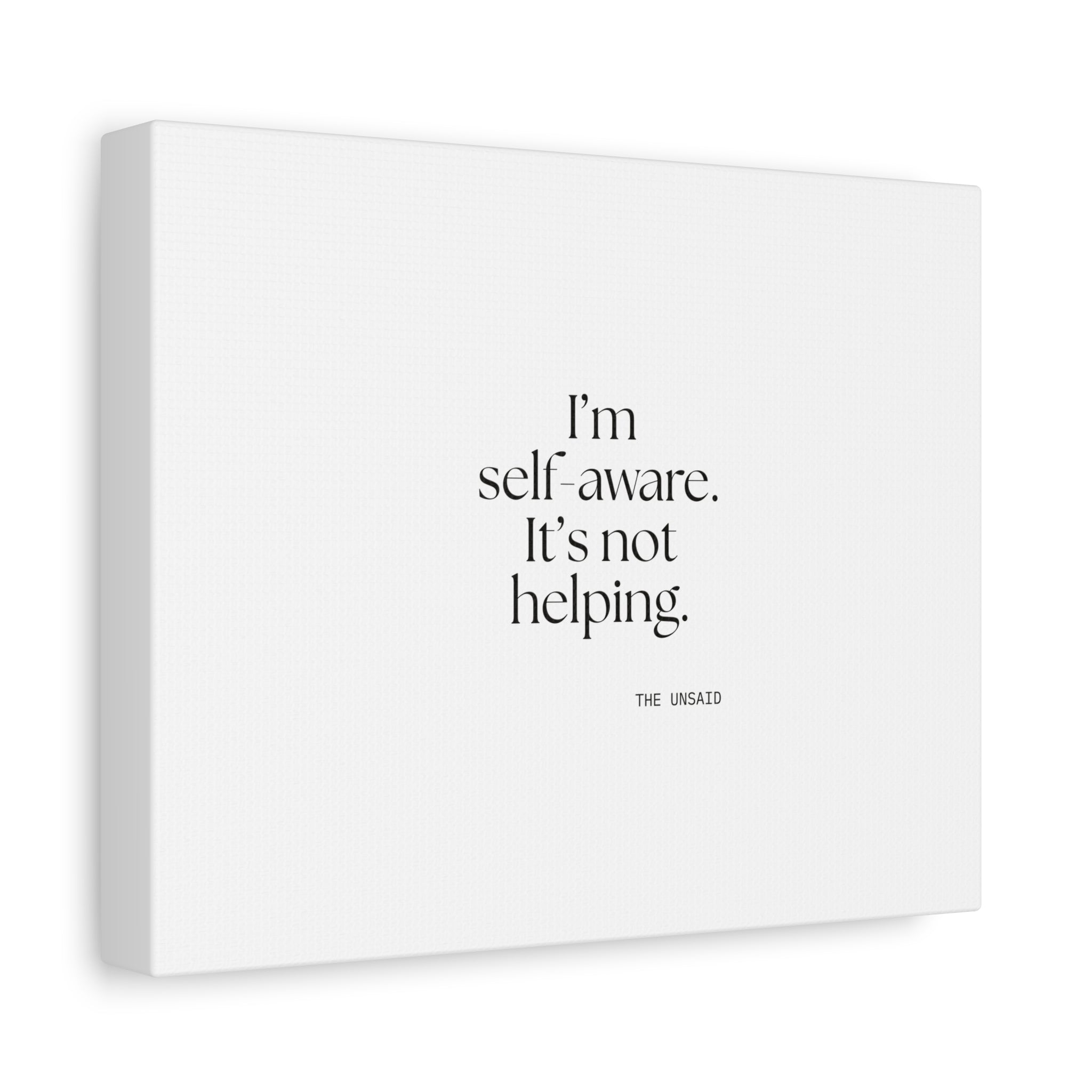 I’m self-aware. It’s not helping - Canvas Print - Dry Humor