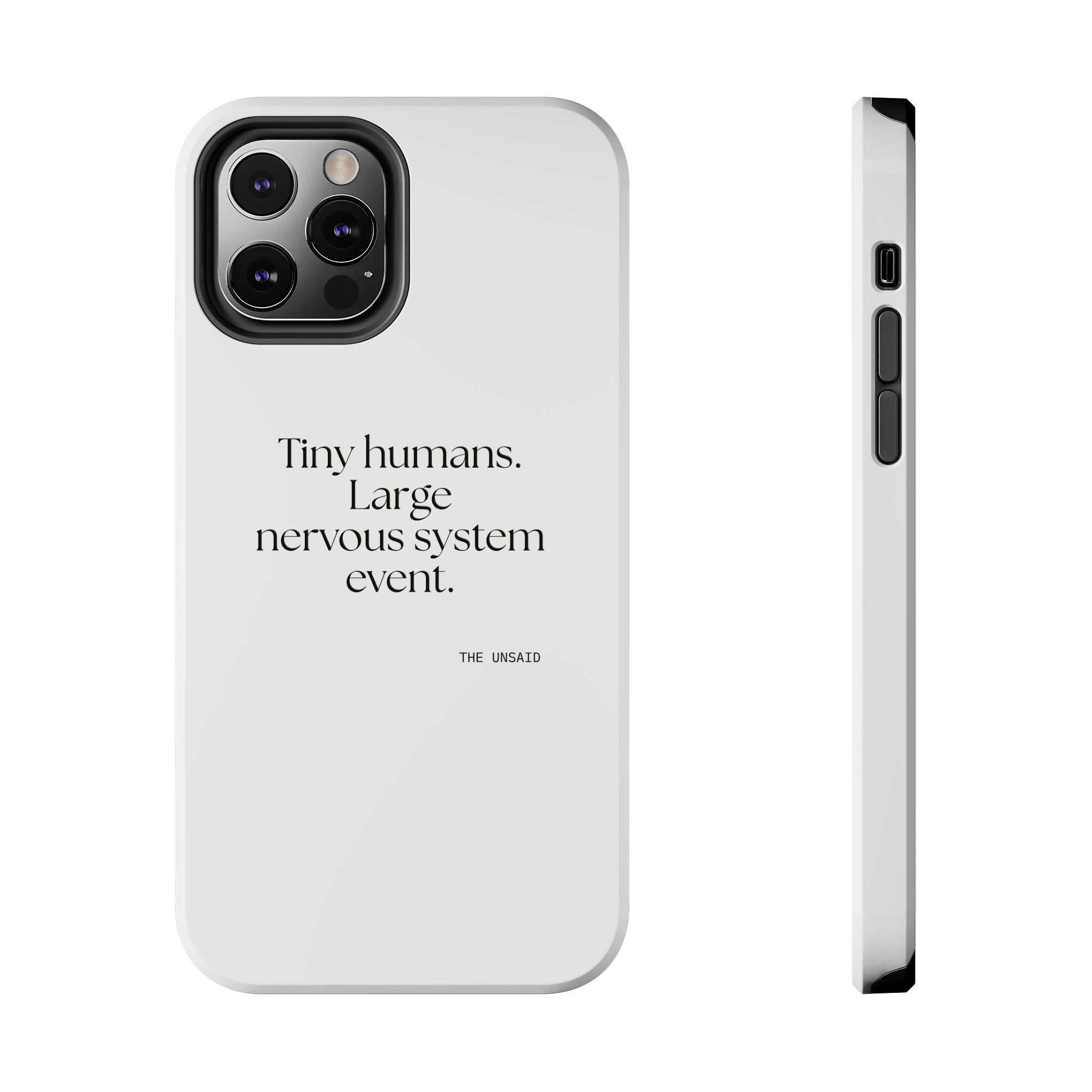 Tiny humans. Large nervous system event - Tough Phone Case - Dry Humor