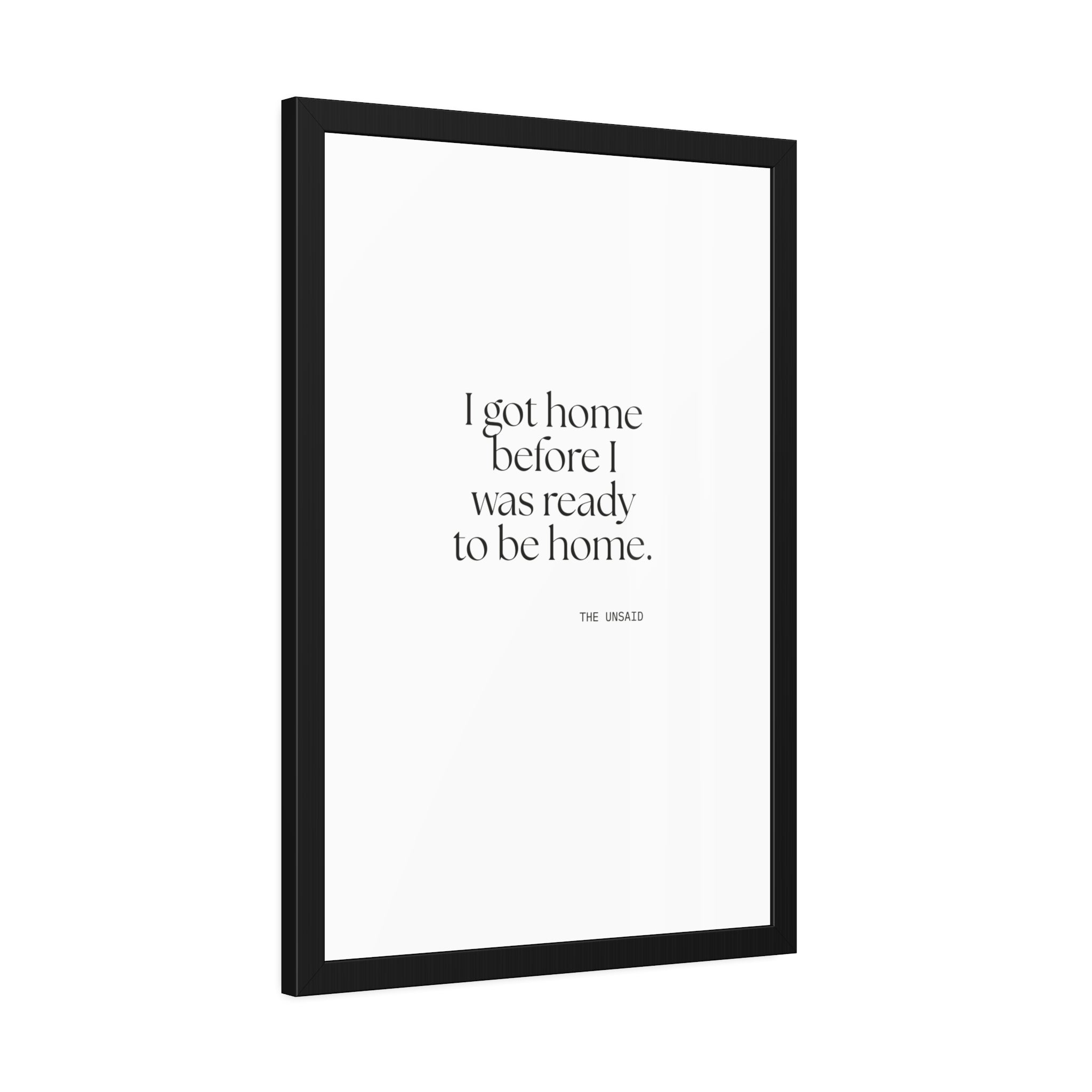 I got home before I was ready to be home - Framed Print - For Quiet Minds