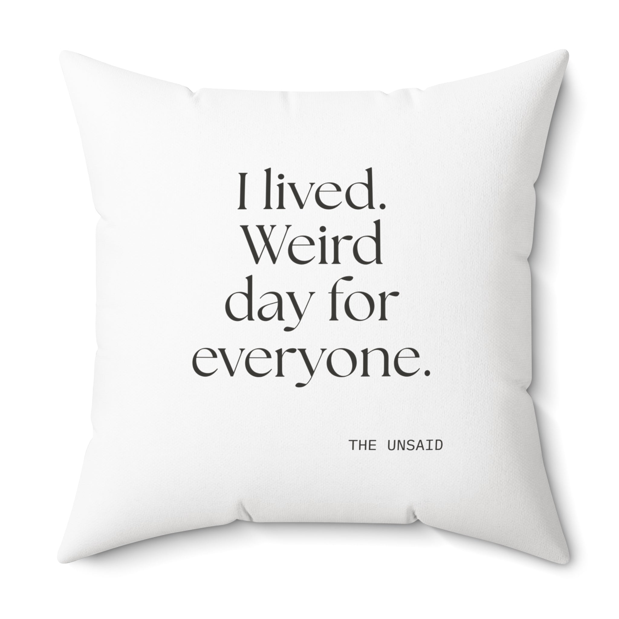 I lived. Weird day for everyone - Throw Pillow - For Introverts