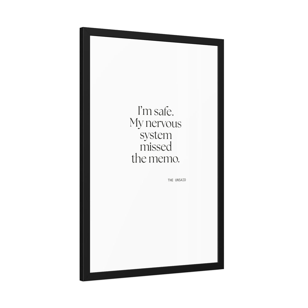 I’m safe. My nervous system missed the memo - Framed Print - For Quiet Minds