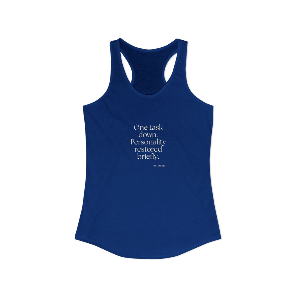 One task down. Personality restored briefly - Women's Tank Top - Dry Humor