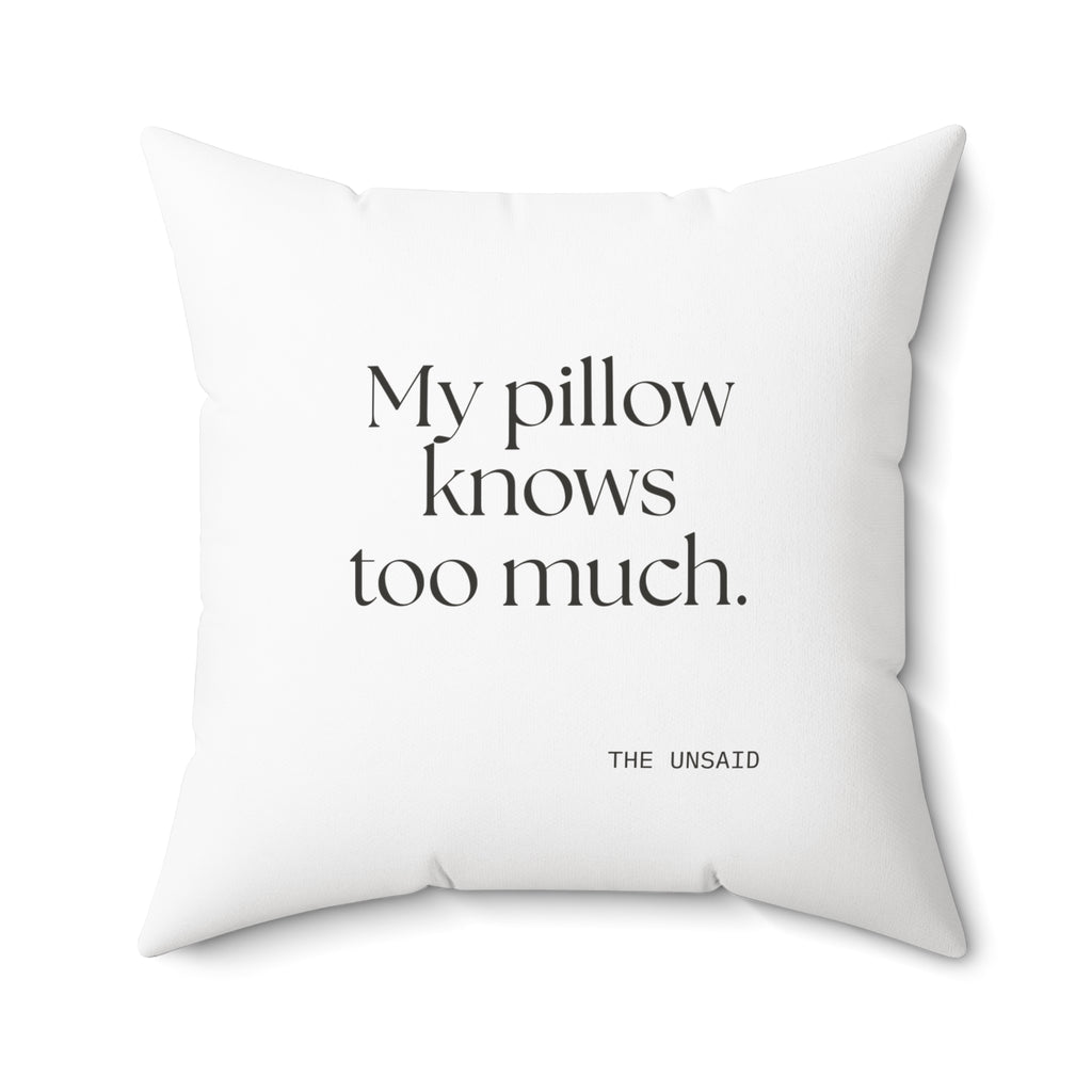 My pillow knows too much - Throw Pillow - For Overthinkers