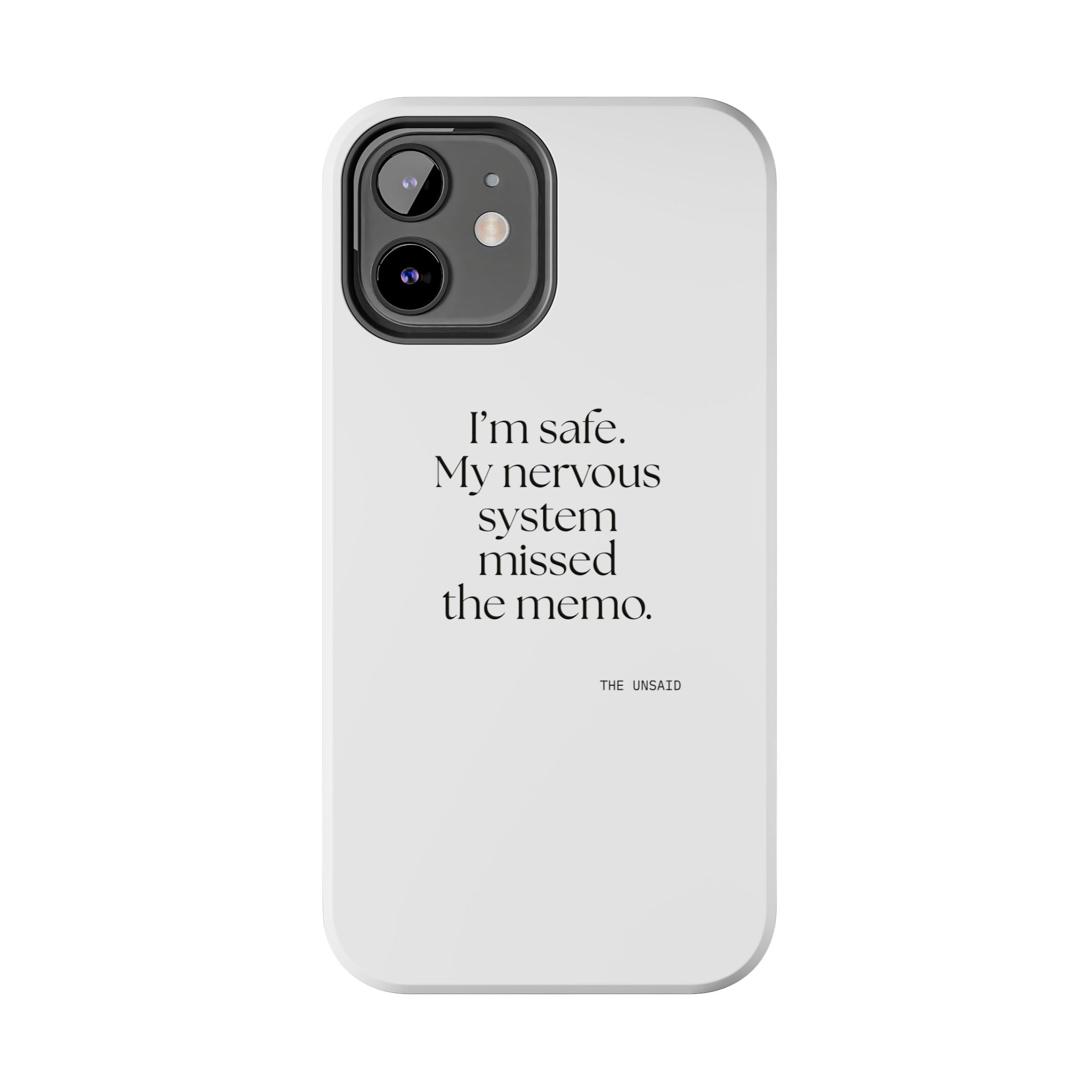 I’m safe. My nervous system missed the memo - Tough Phone Case - For Quiet Minds