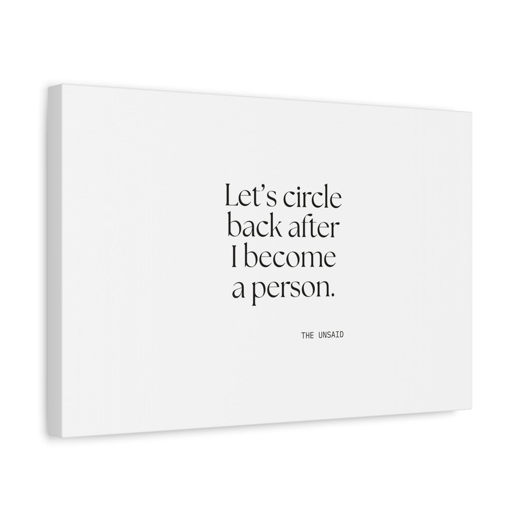 Let’s circle back after I become a person - Canvas Print - For Tired Days