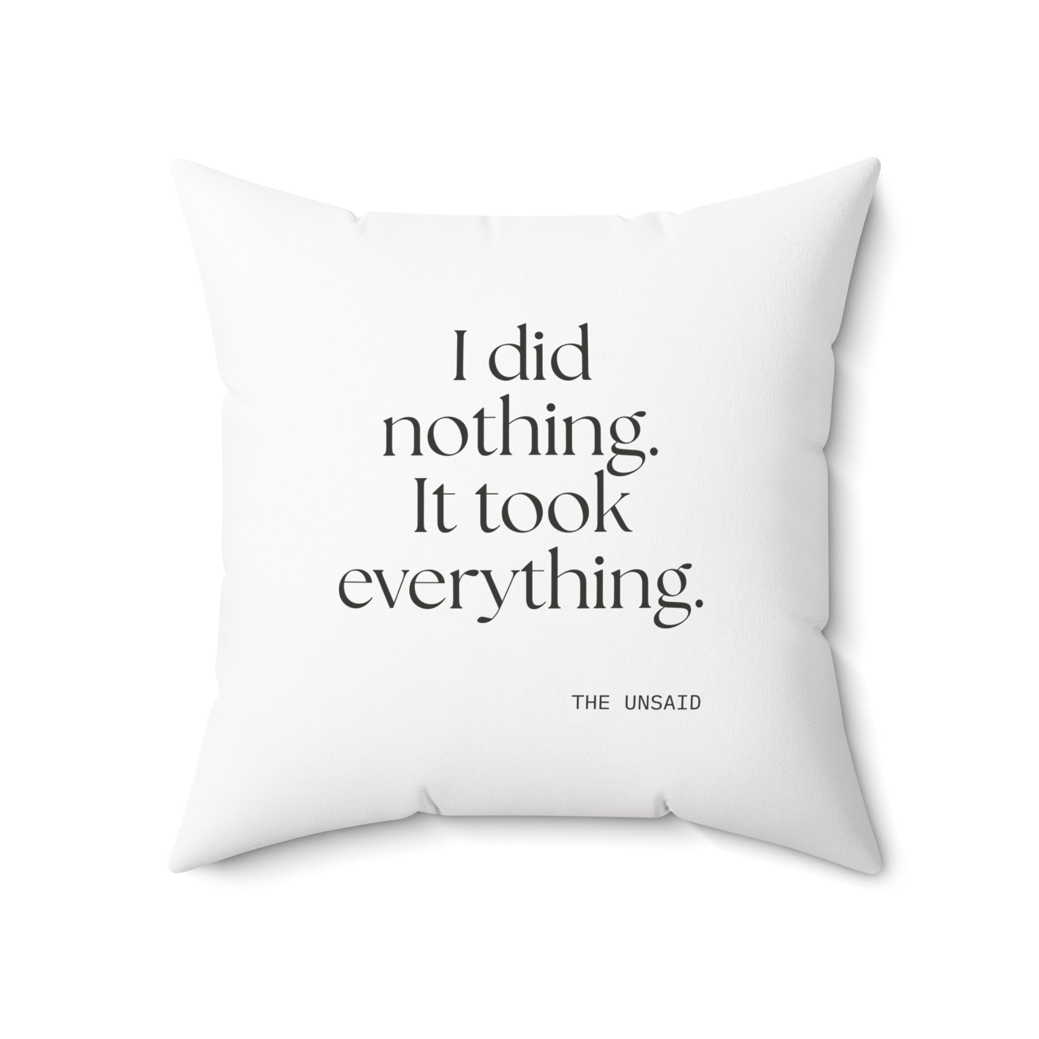 I did nothing. It took everything - Throw Pillow - For Tired Days
