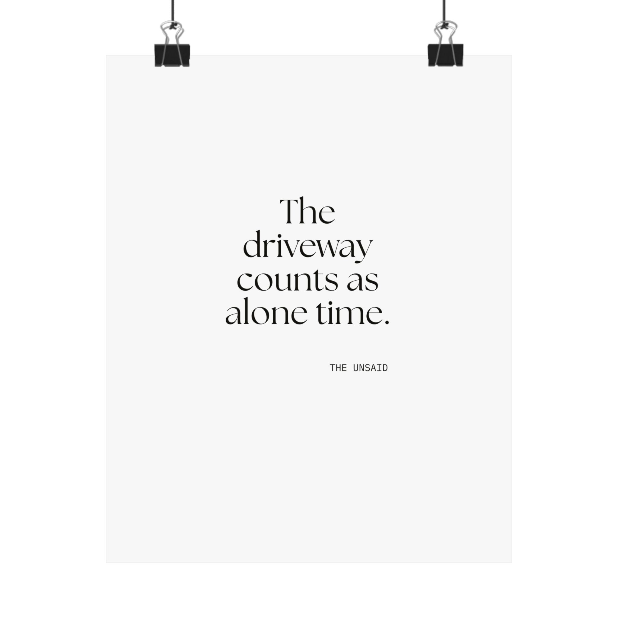 The driveway counts as alone time - Poster - For Quiet Minds
