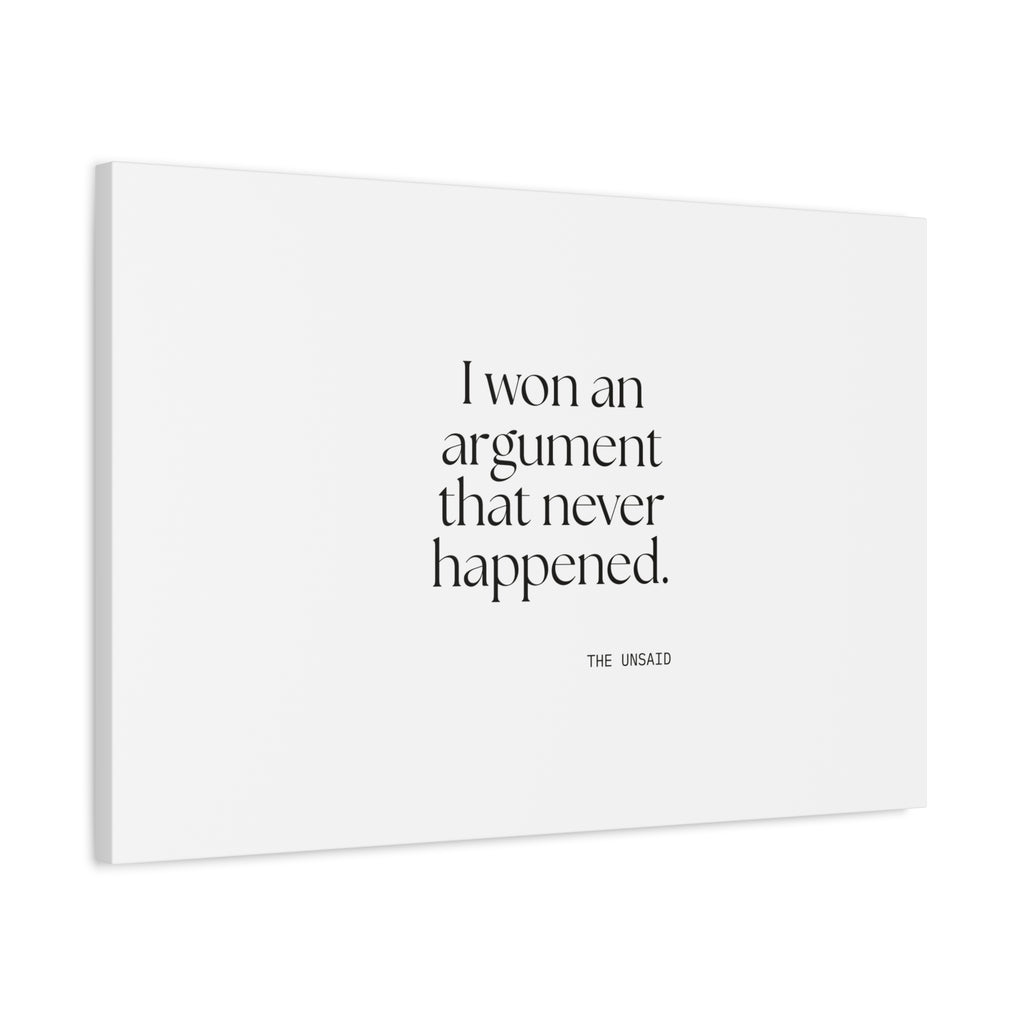 I won an argument that never happened - Canvas Print - For Overthinkers