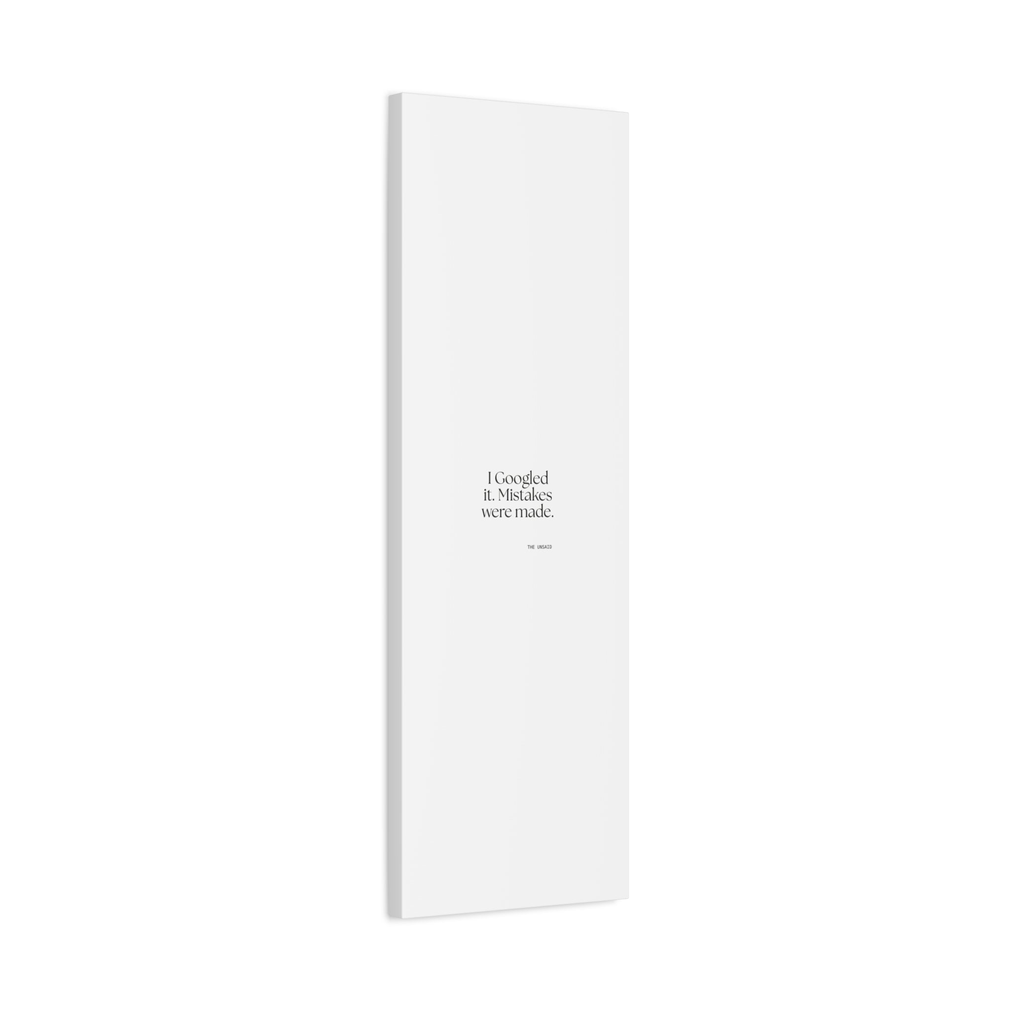 I Googled it. Mistakes were made - Canvas Print - For Overthinkers