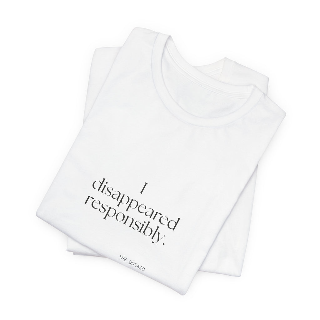 I disappeared responsibly - Shirt - For Introverts
