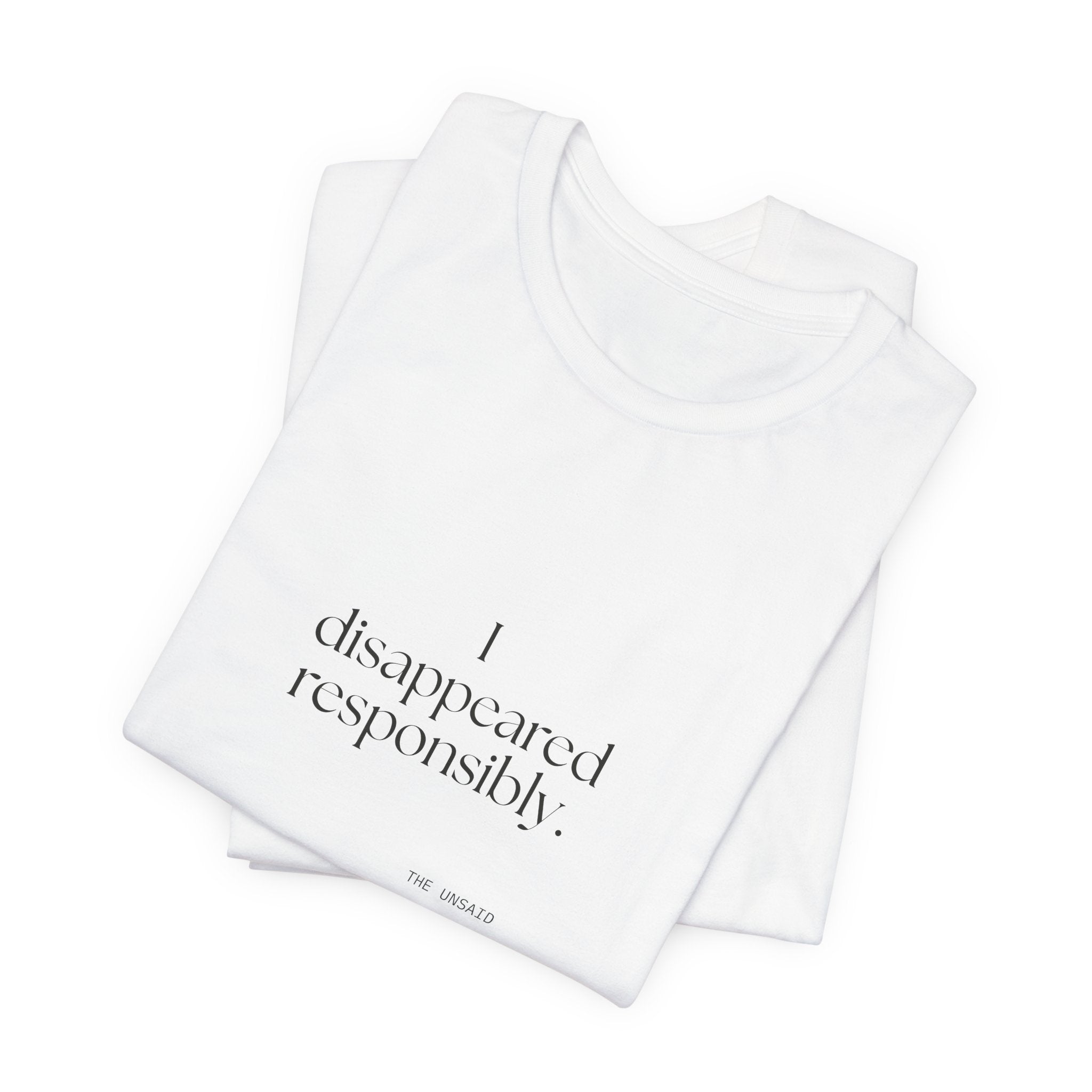 I disappeared responsibly - Shirt - For Introverts