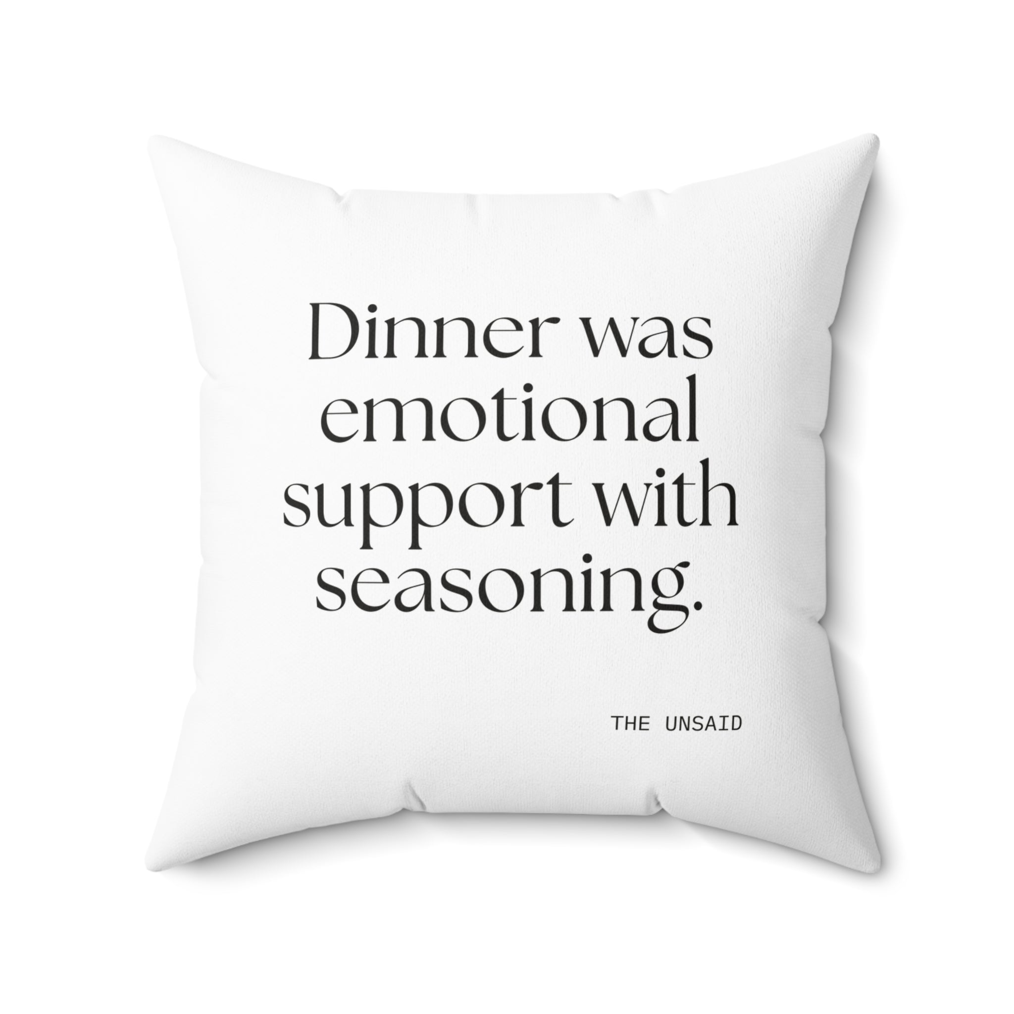 Dinner was emotional support with seasoning - Throw Pillow - Dry Humor