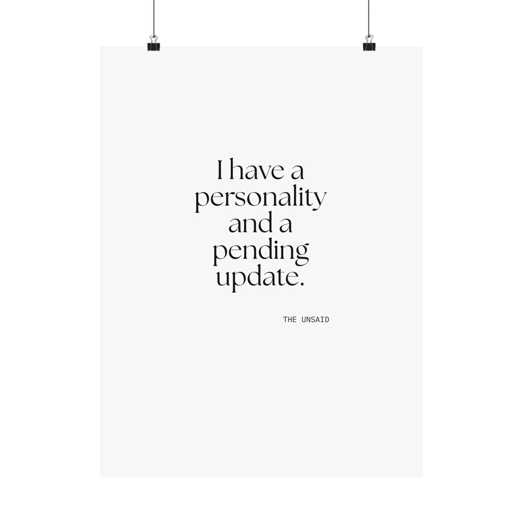 I have a personality and a pending update - Poster - Dry Humor