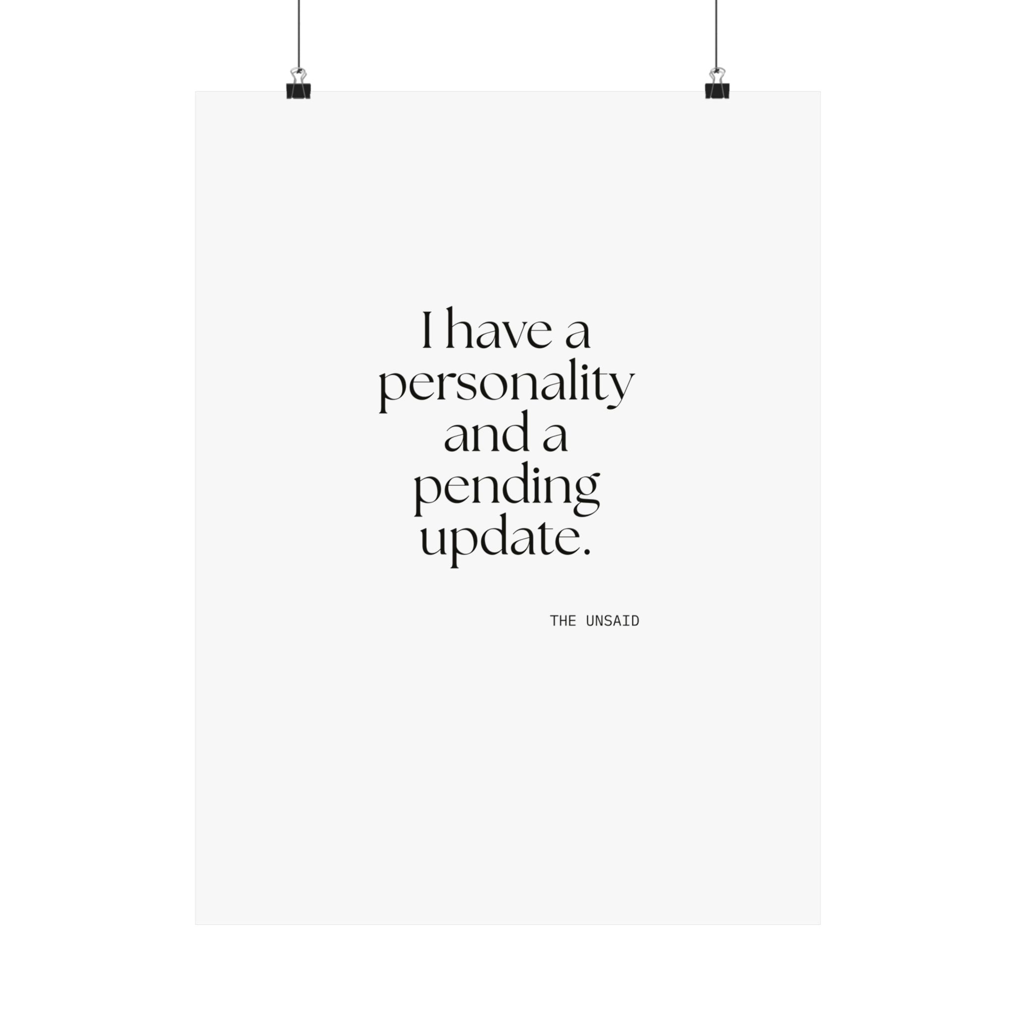 I have a personality and a pending update - Poster - Dry Humor