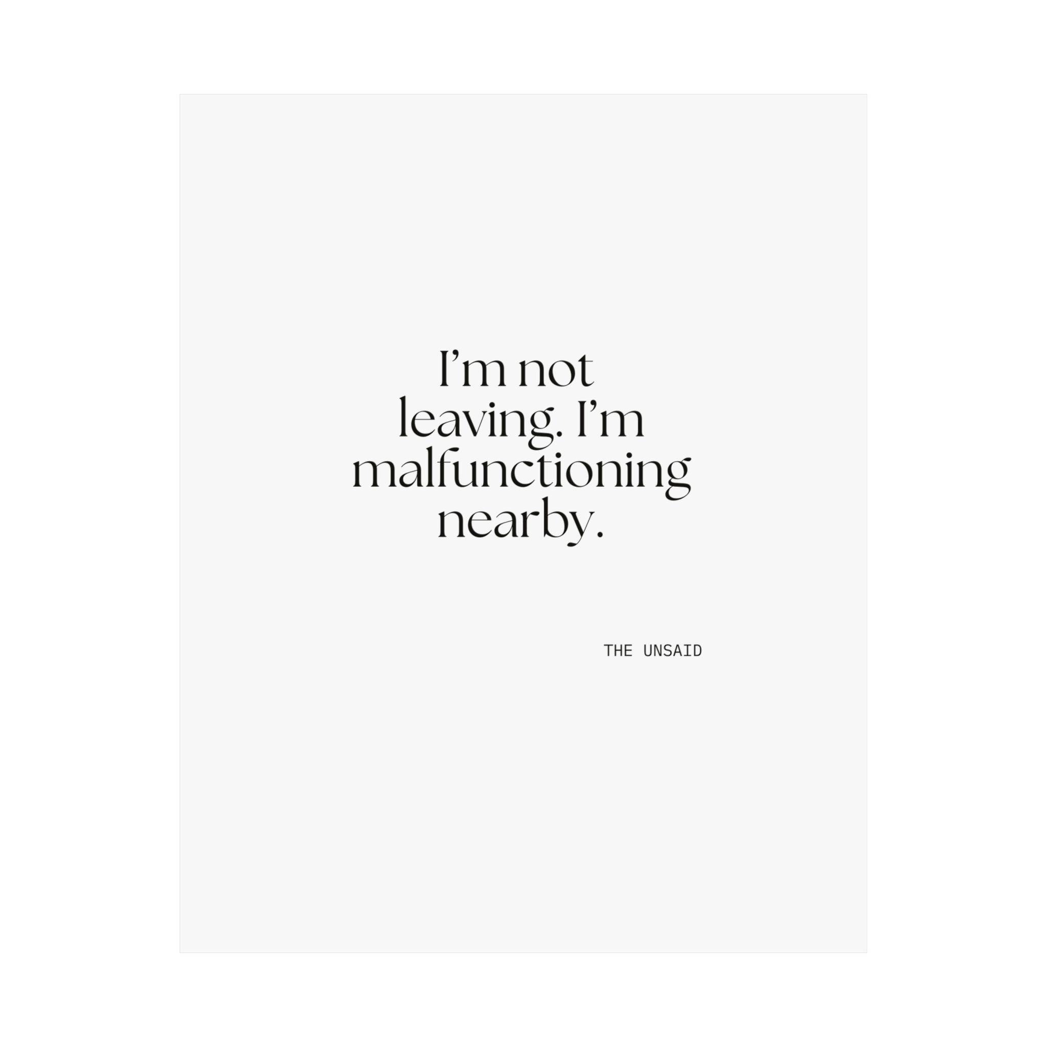 I’m not leaving. I’m malfunctioning nearby - Poster - For Introverts