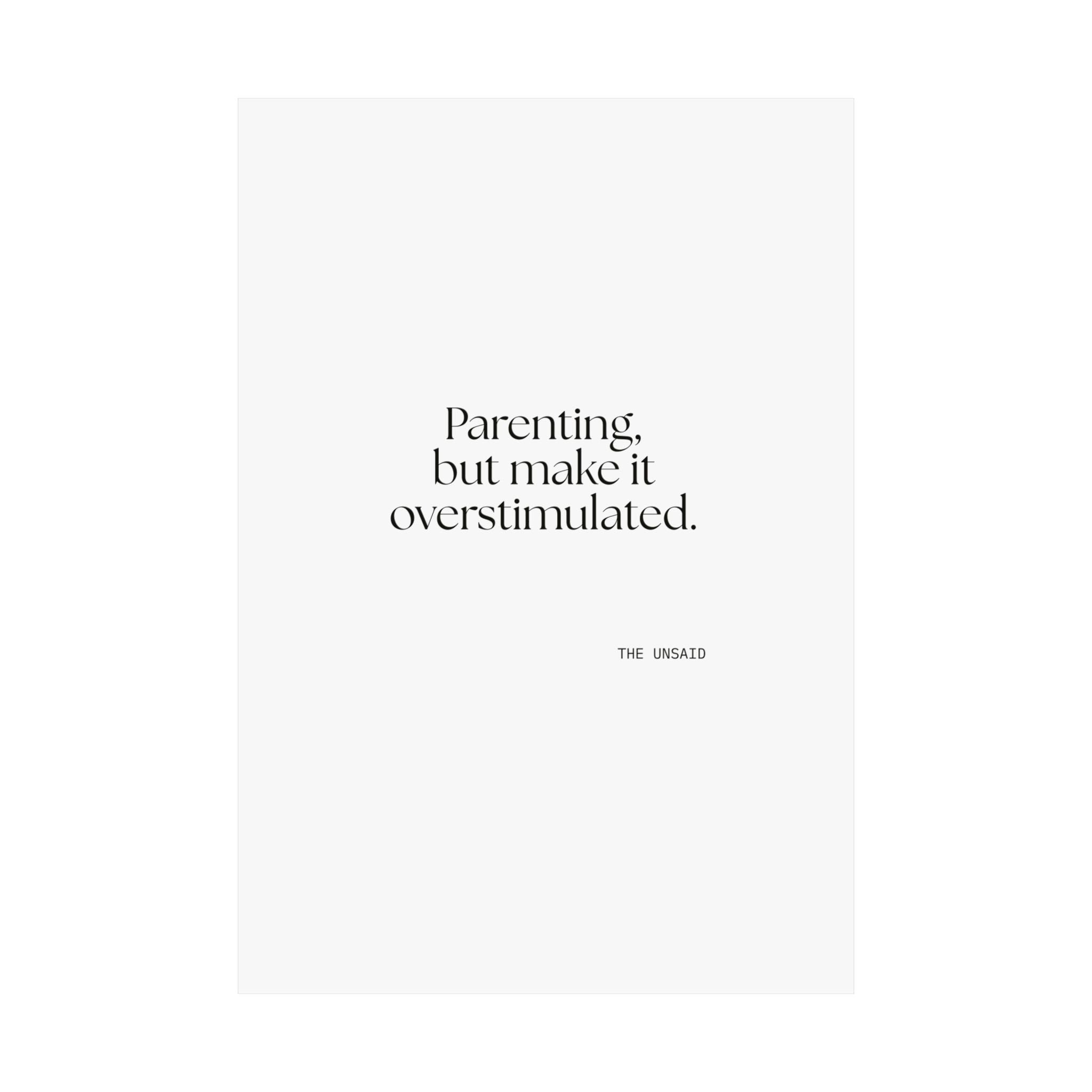 Parenting, but make it overstimulated - Poster - Dry Humor