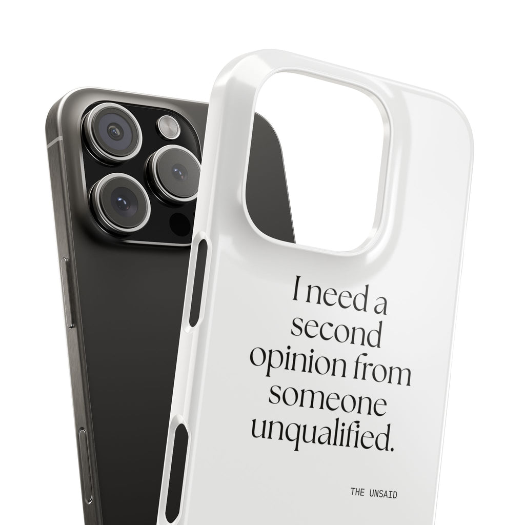 I need a second opinion from someone unqualified - Phone Case - For Overthinkers
