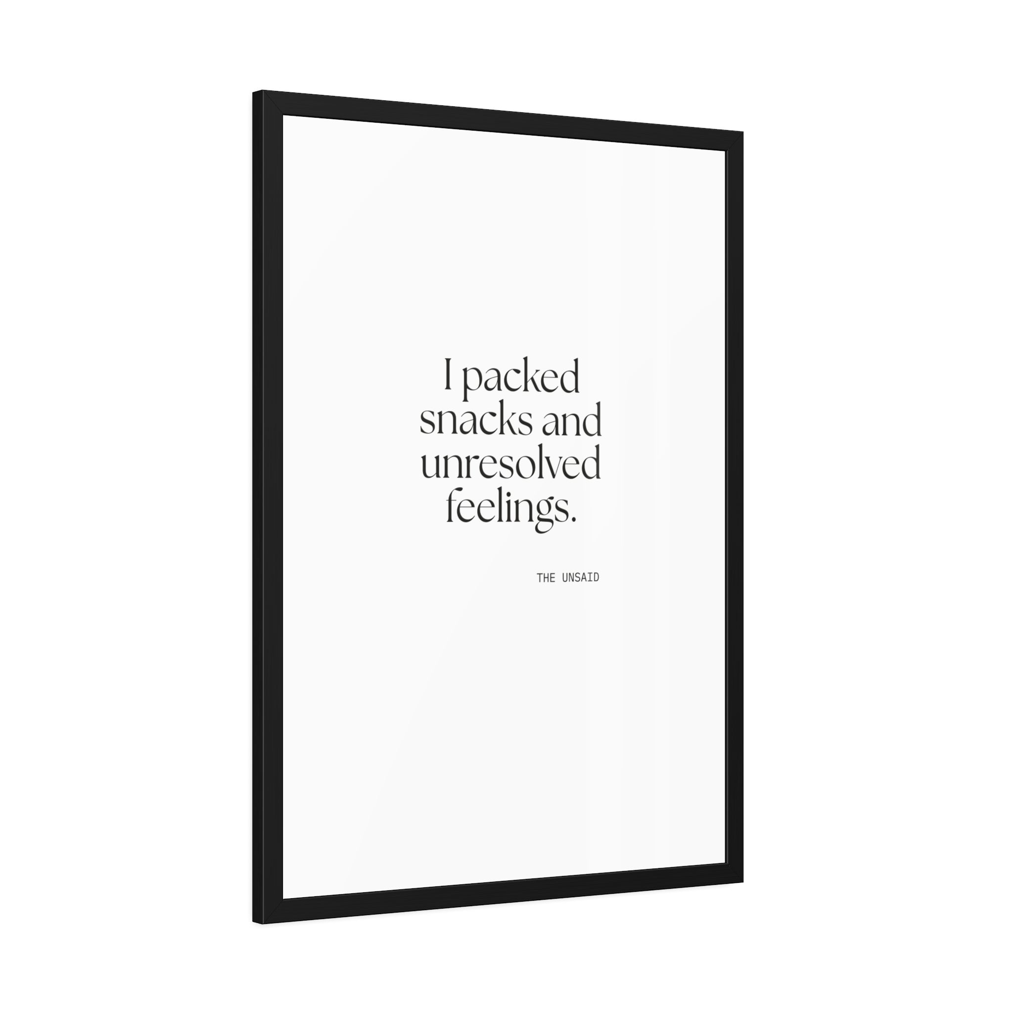 I packed snacks and unresolved feelings - Framed Print - Dry Humor