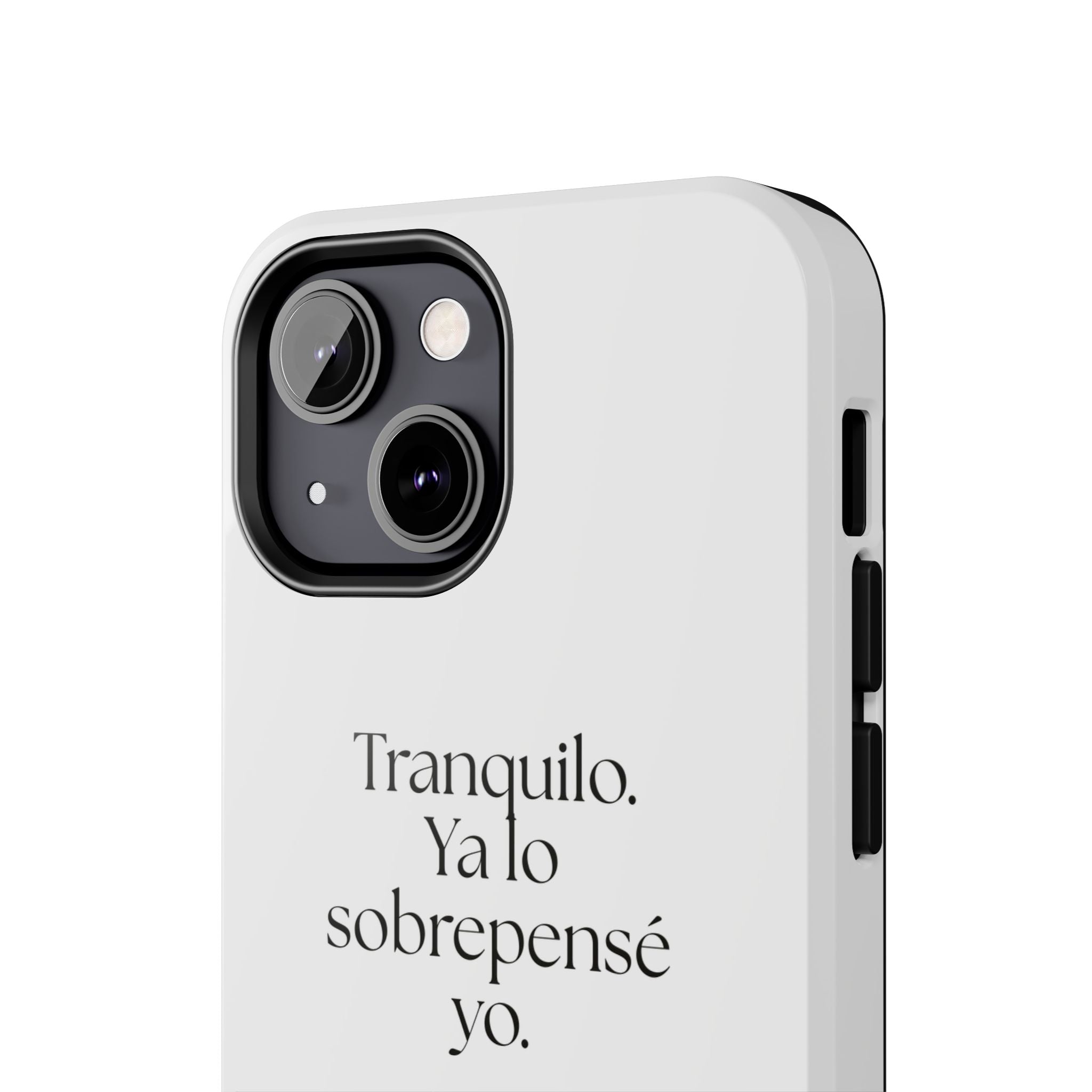 Tranquilo. Ya lo sobrepensé yo - Tough Phone Case - En Español