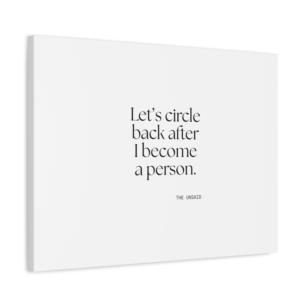 Let’s circle back after I become a person - Canvas Print - For Tired Days