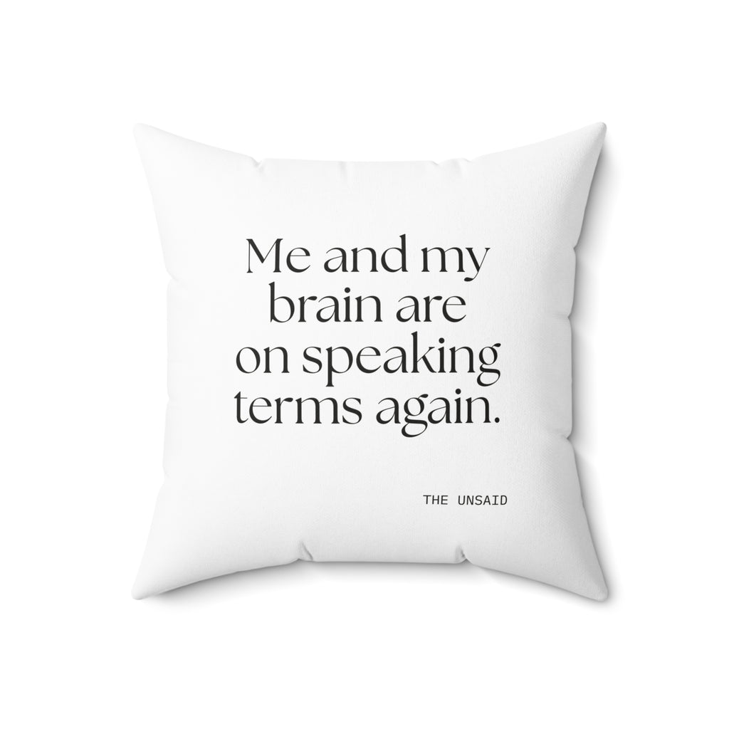 Me and my brain are on speaking terms again - Throw Pillow - Dry Humor