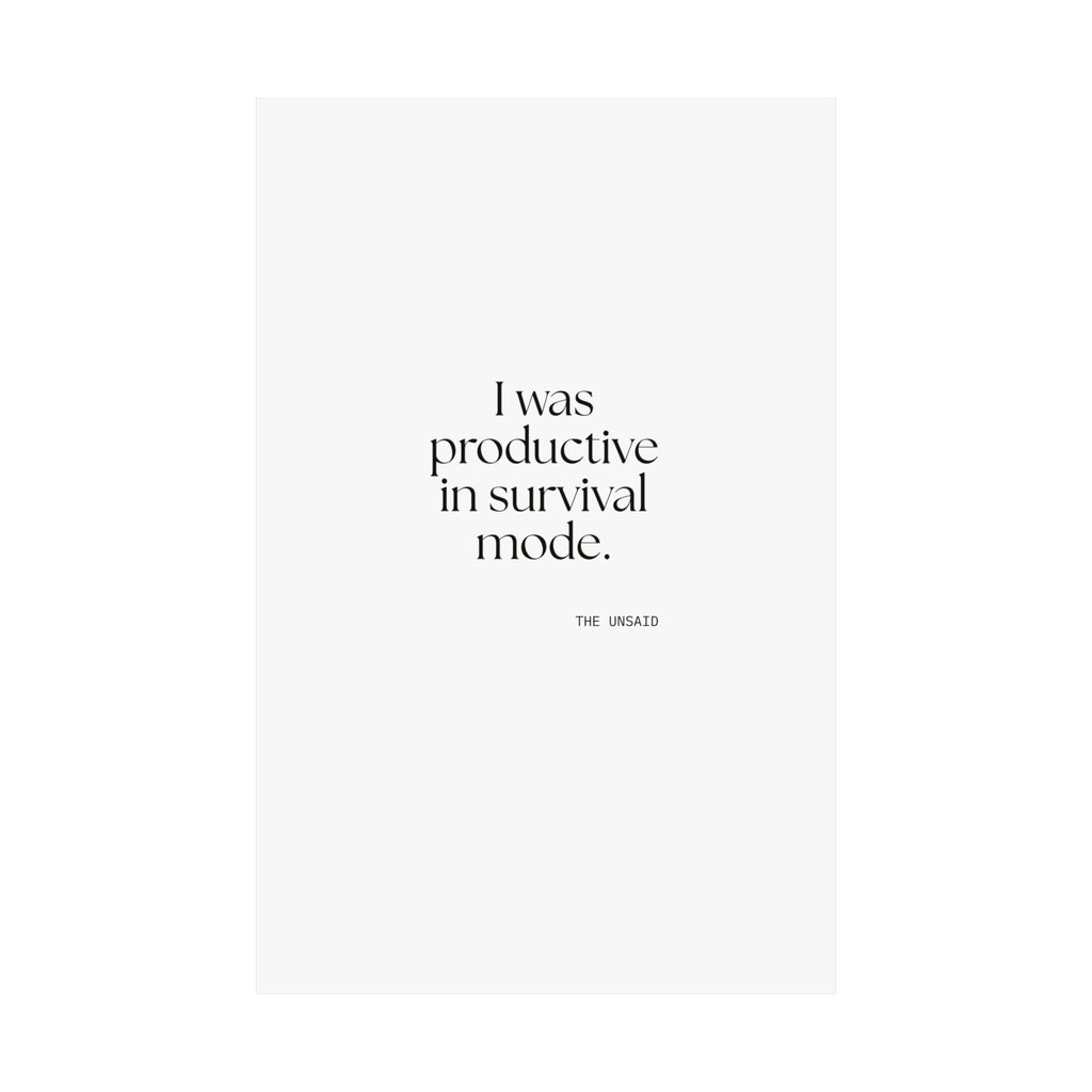 I was productive in survival mode - Poster - For Tired Days