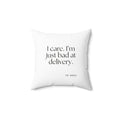 I care. I’m just bad at delivery - Throw Pillow - For Introverts