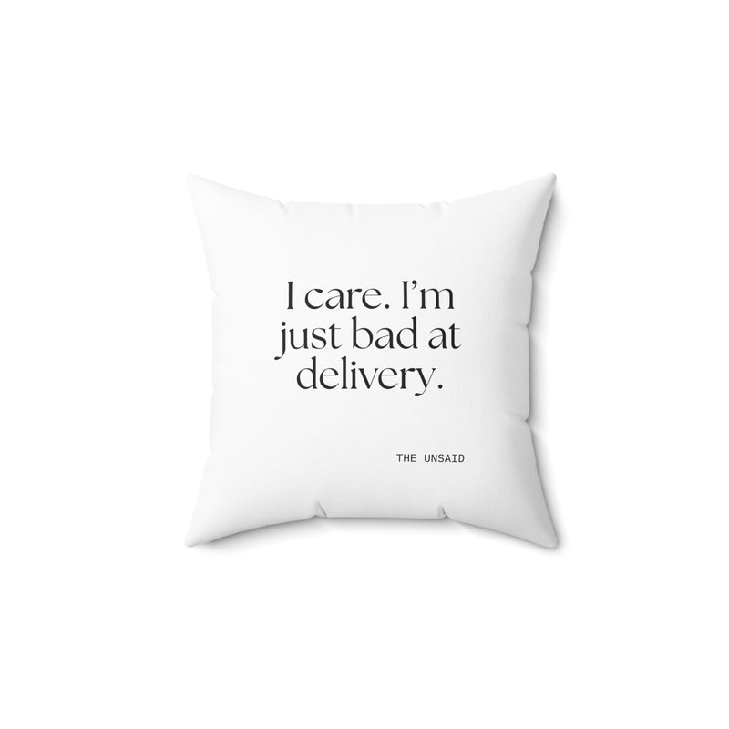 Throw Pillow — I care. I’m just bad at delivery.
