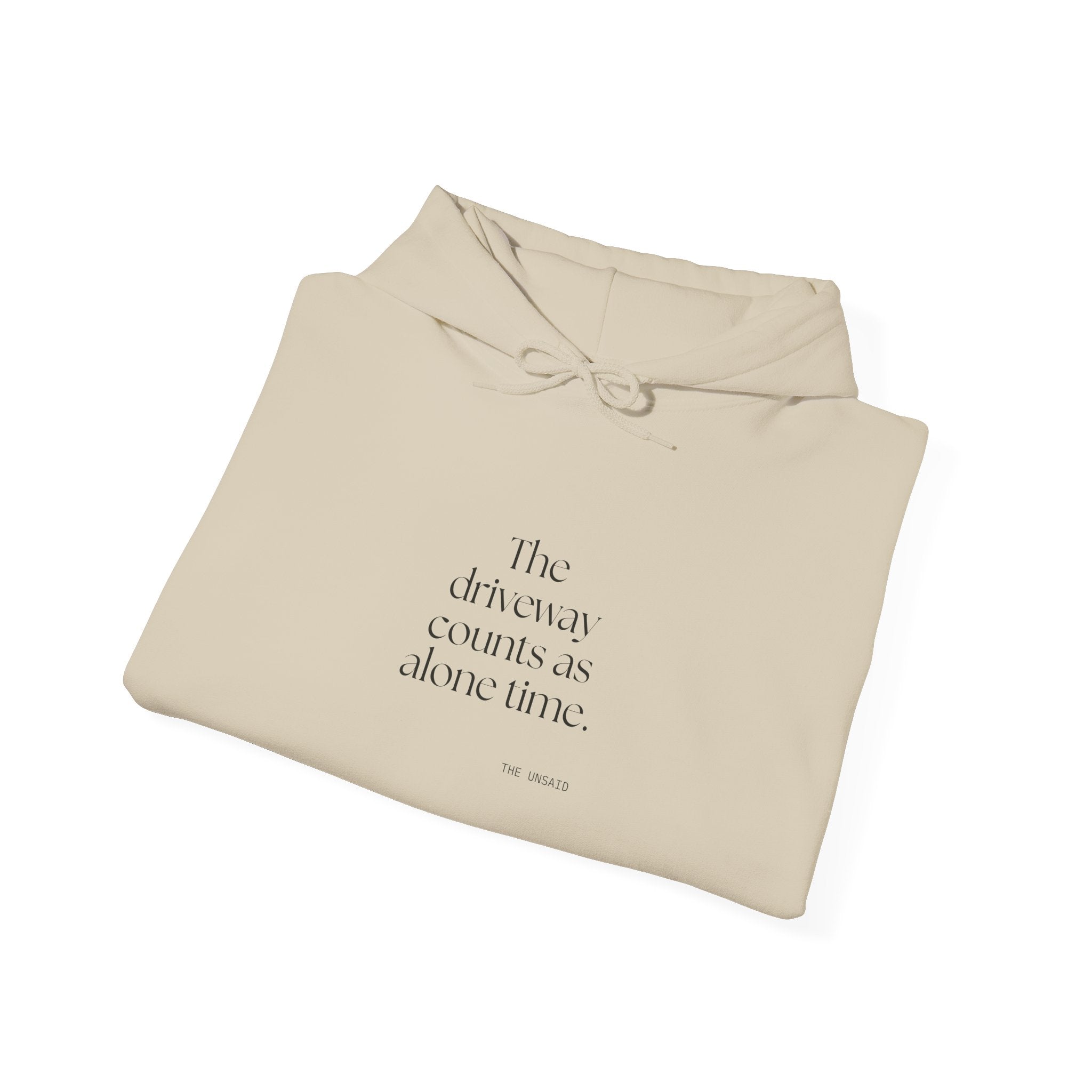 The driveway counts as alone time - Hoodie - For Quiet Minds