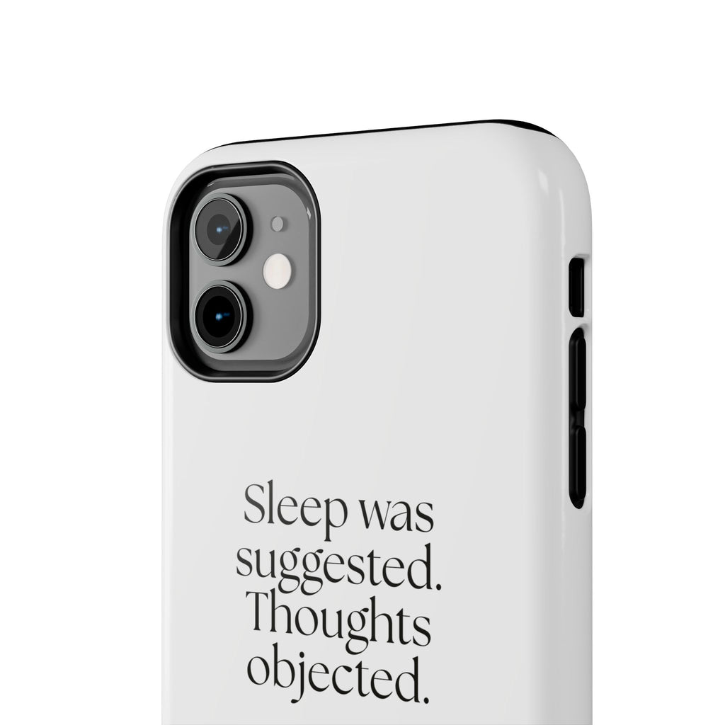 Sleep was suggested. Thoughts objected - Tough Phone Case - For Overthinkers