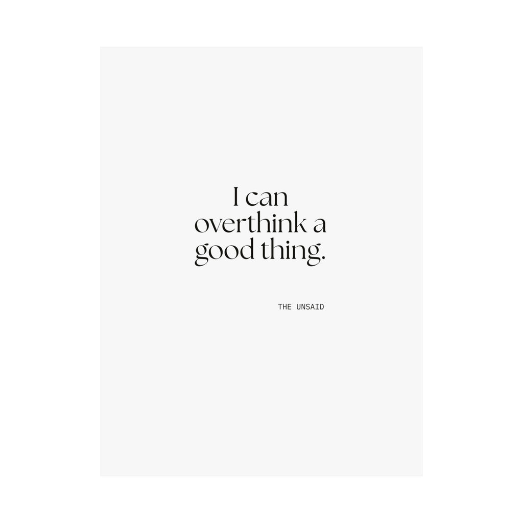 I can overthink a good thing - Poster - For Introverts