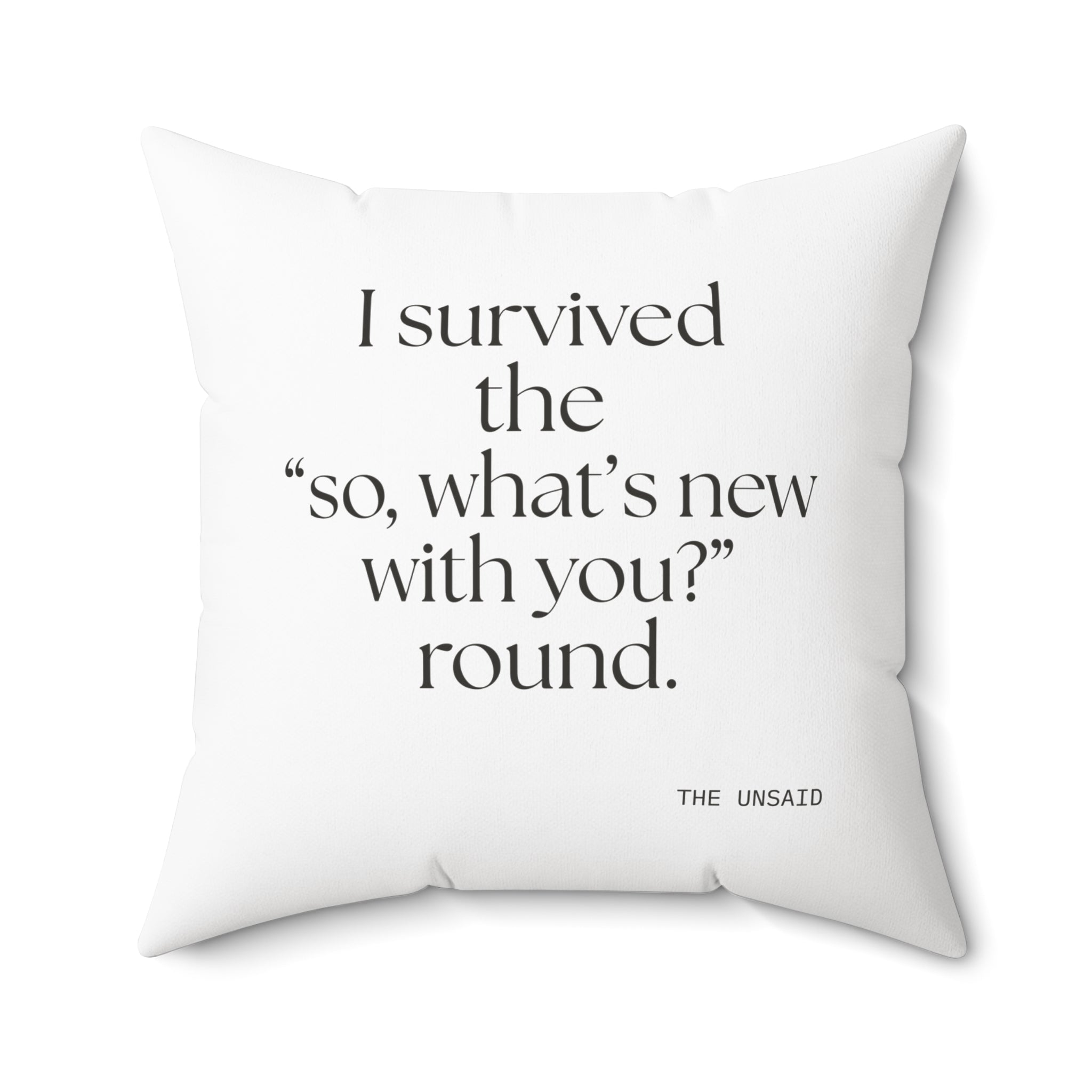 I survived the “so, what’s new with you?” round - Throw Pillow - For Someone Who Stays