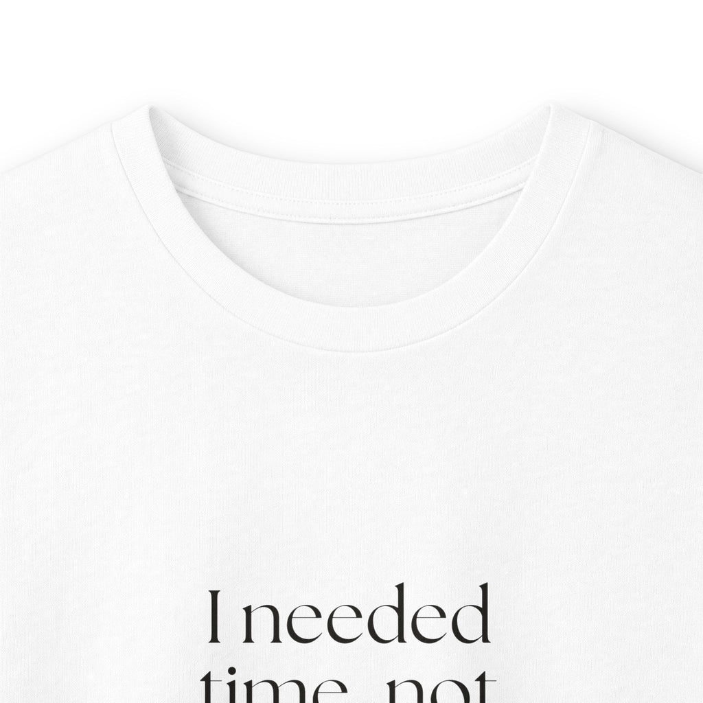 I needed time, not a new personality - Long Sleeve Shirt - Dry Humor