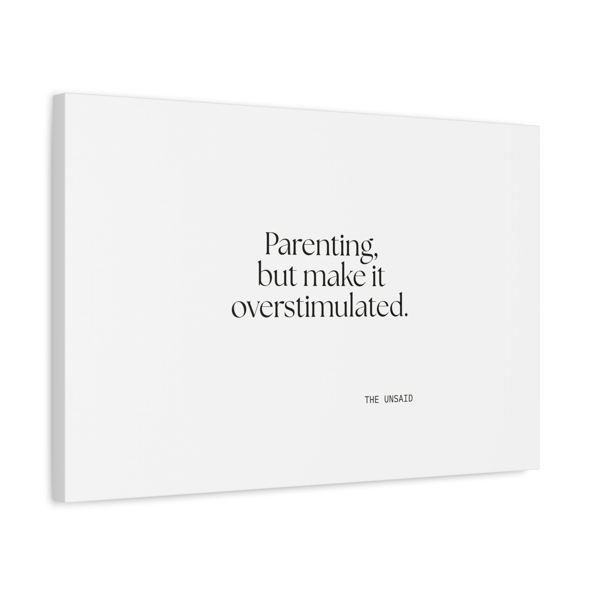 Parenting, but make it overstimulated - Canvas Print - Dry Humor