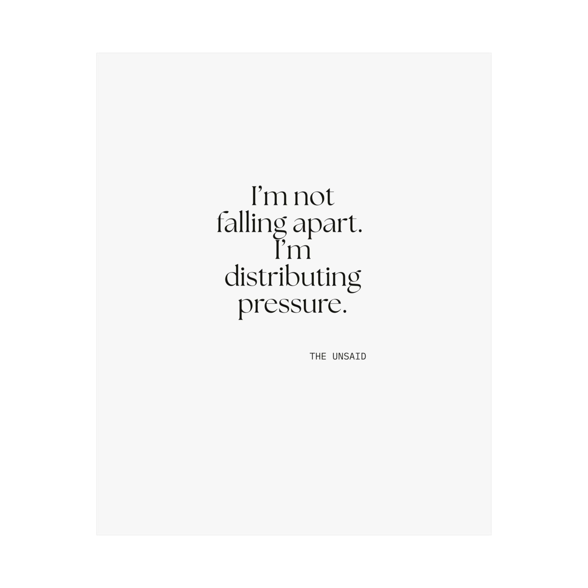I’m not falling apart. I’m distributing pressure - Poster - For Introverts